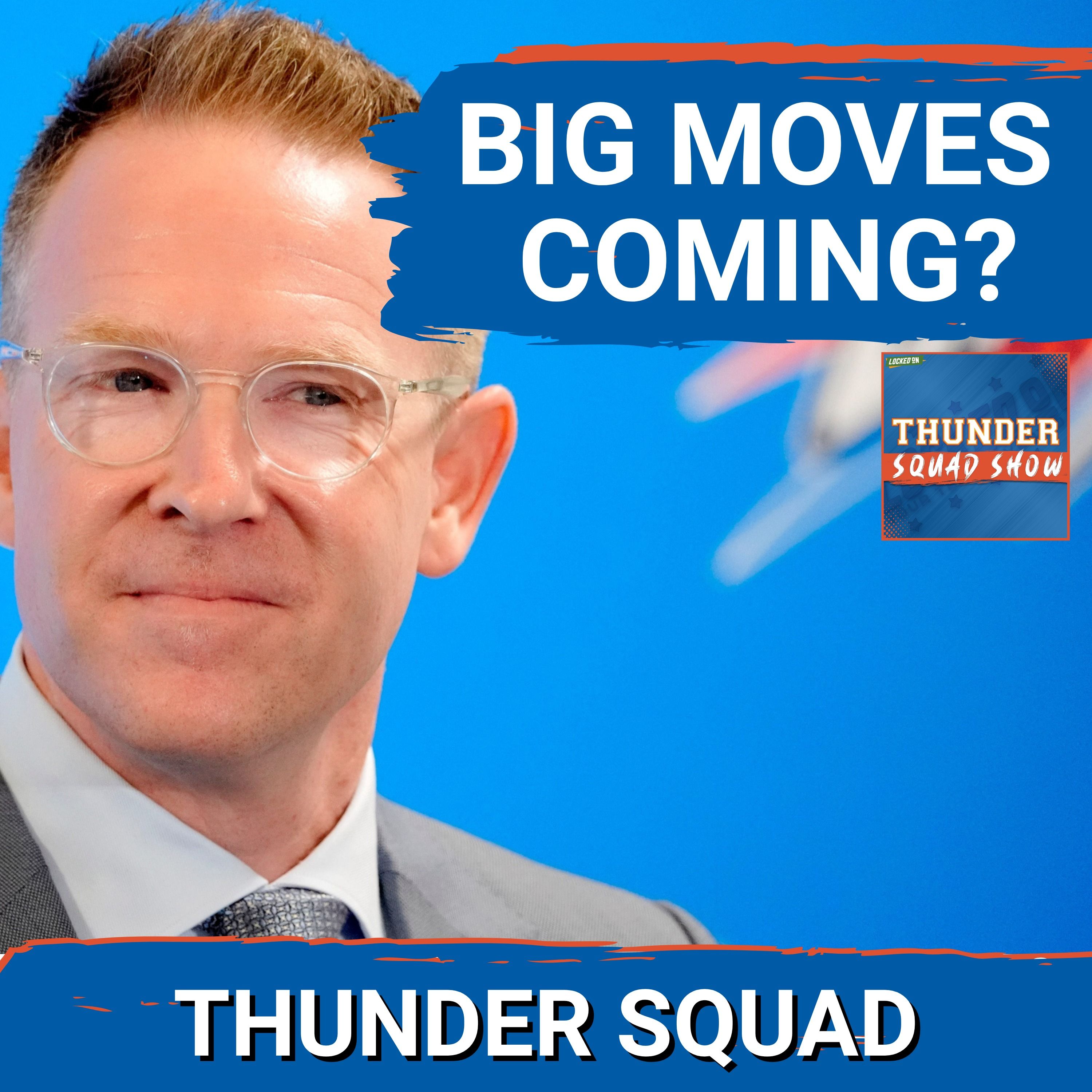 THUNDER SQUAD SHOW: BIG MOVES Coming?  OKC Thunder Offseason Preview, Who To Blame For Spurs' Series