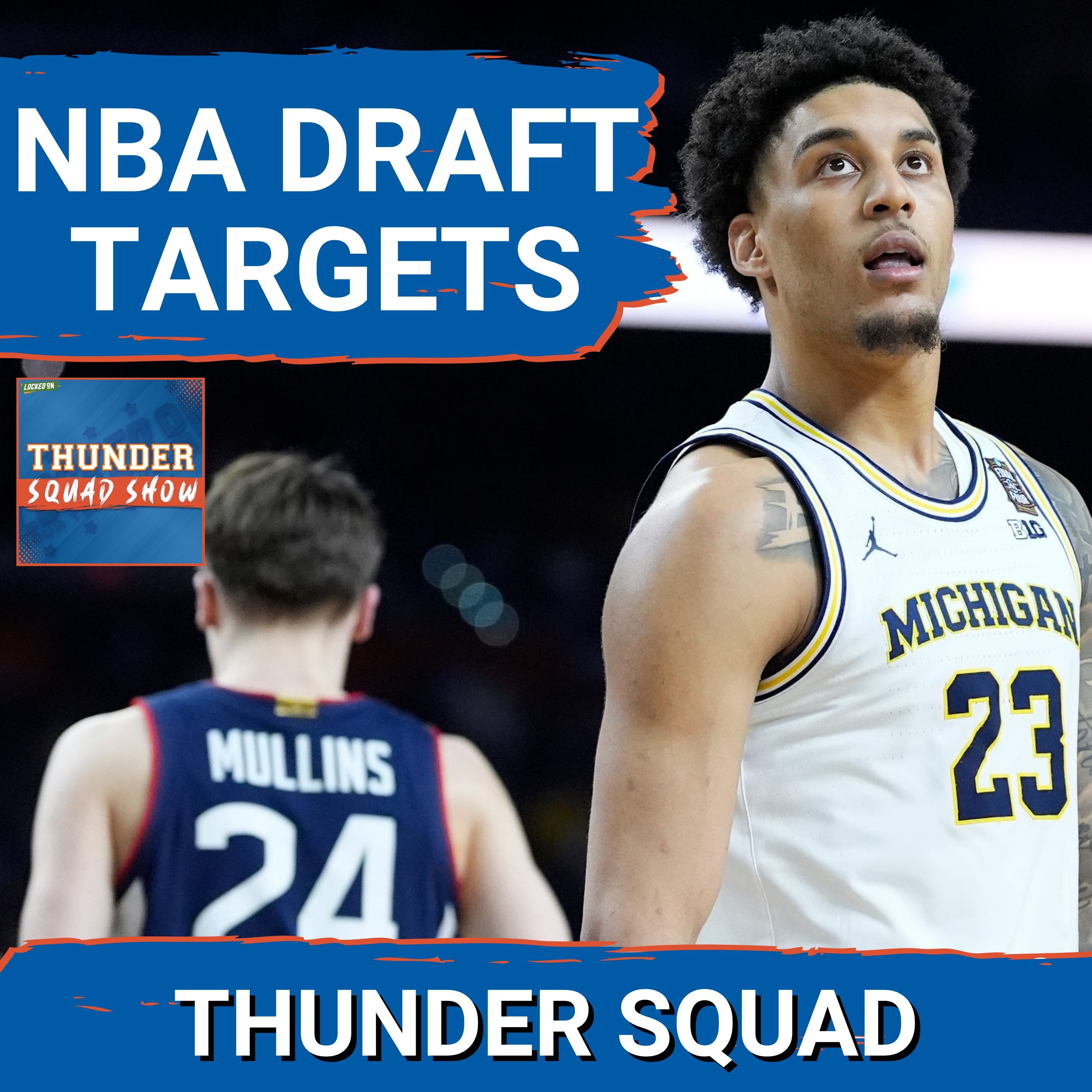 THUNDER SQUAD SHOW: NBA Draft TARGETS For Oklahoma City + TRADE Rumors On Picks 12 & 17