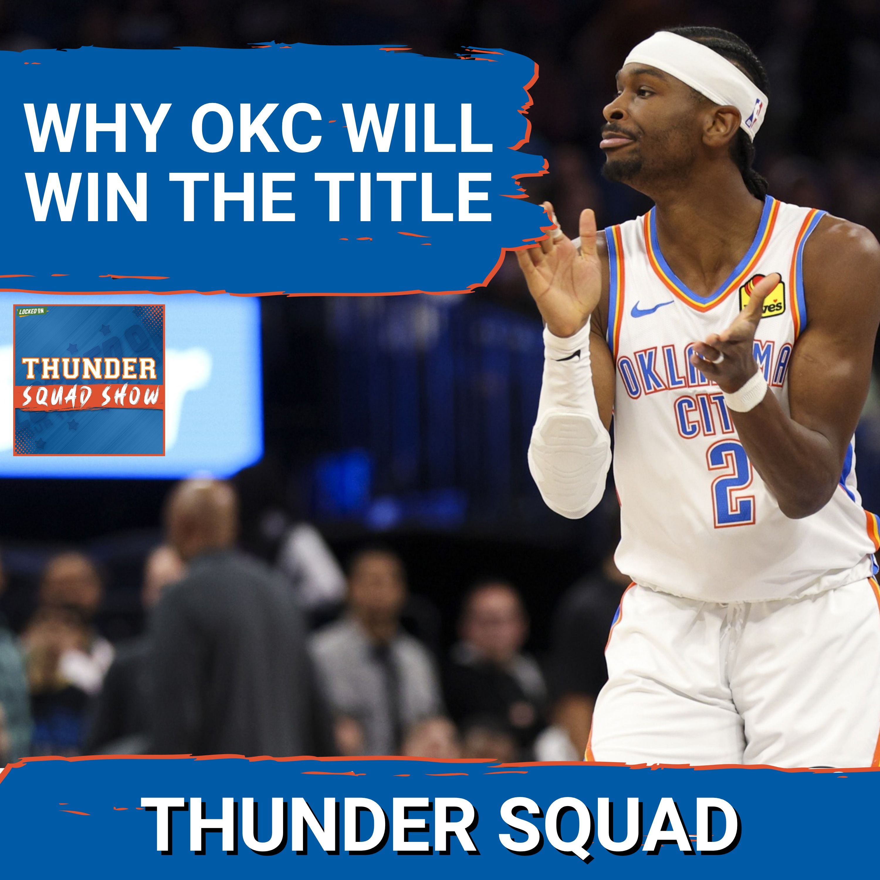 THUNDER SQUAD SHOW: Why OKC WILL WIN The NBA Championship + Sam Presti Does It AGAIN With Draft Picks