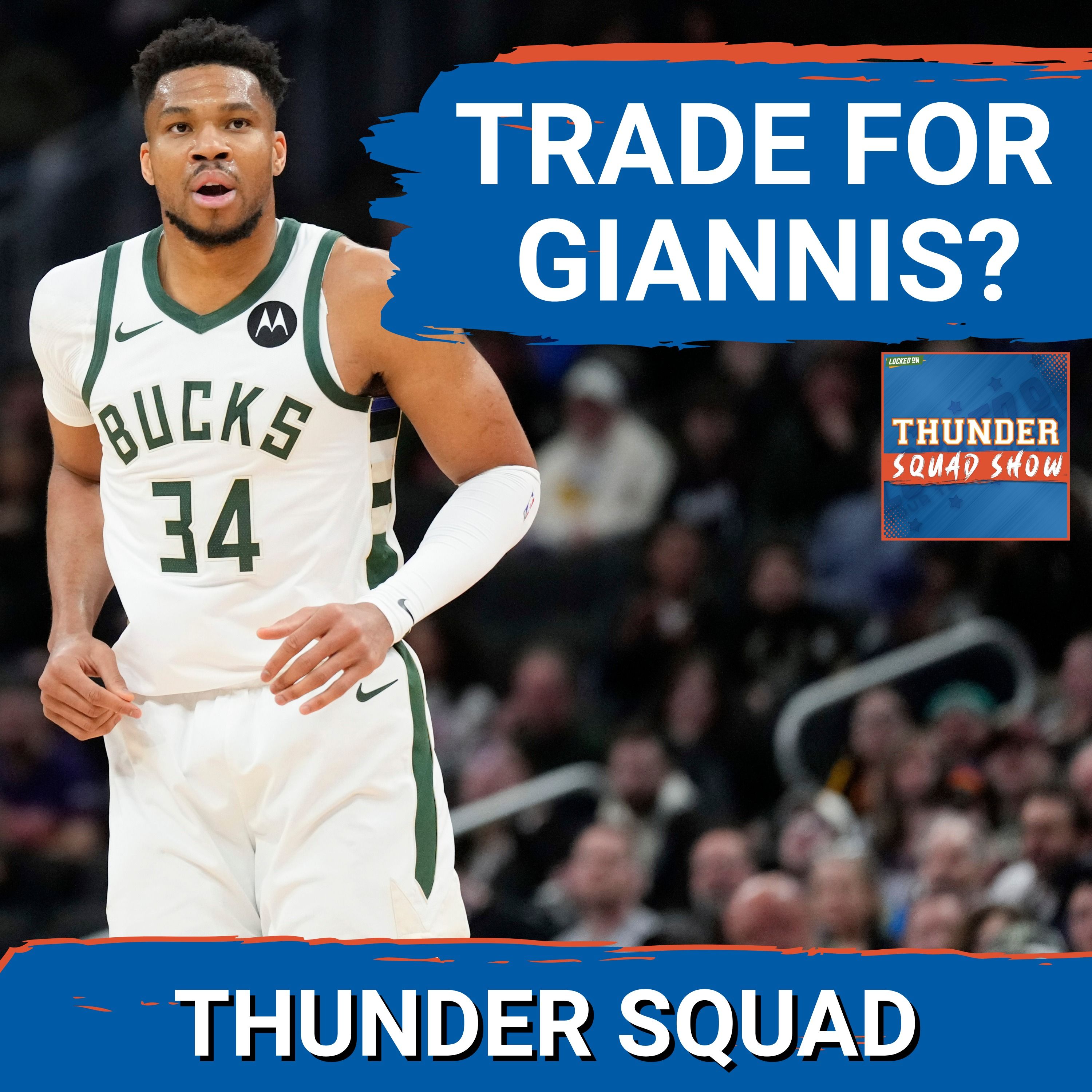 THUNDER SQUAD SHOW: Trade For Giannis Antetokounmpo? + OKC Thunder 2026 NBA Draft Targets