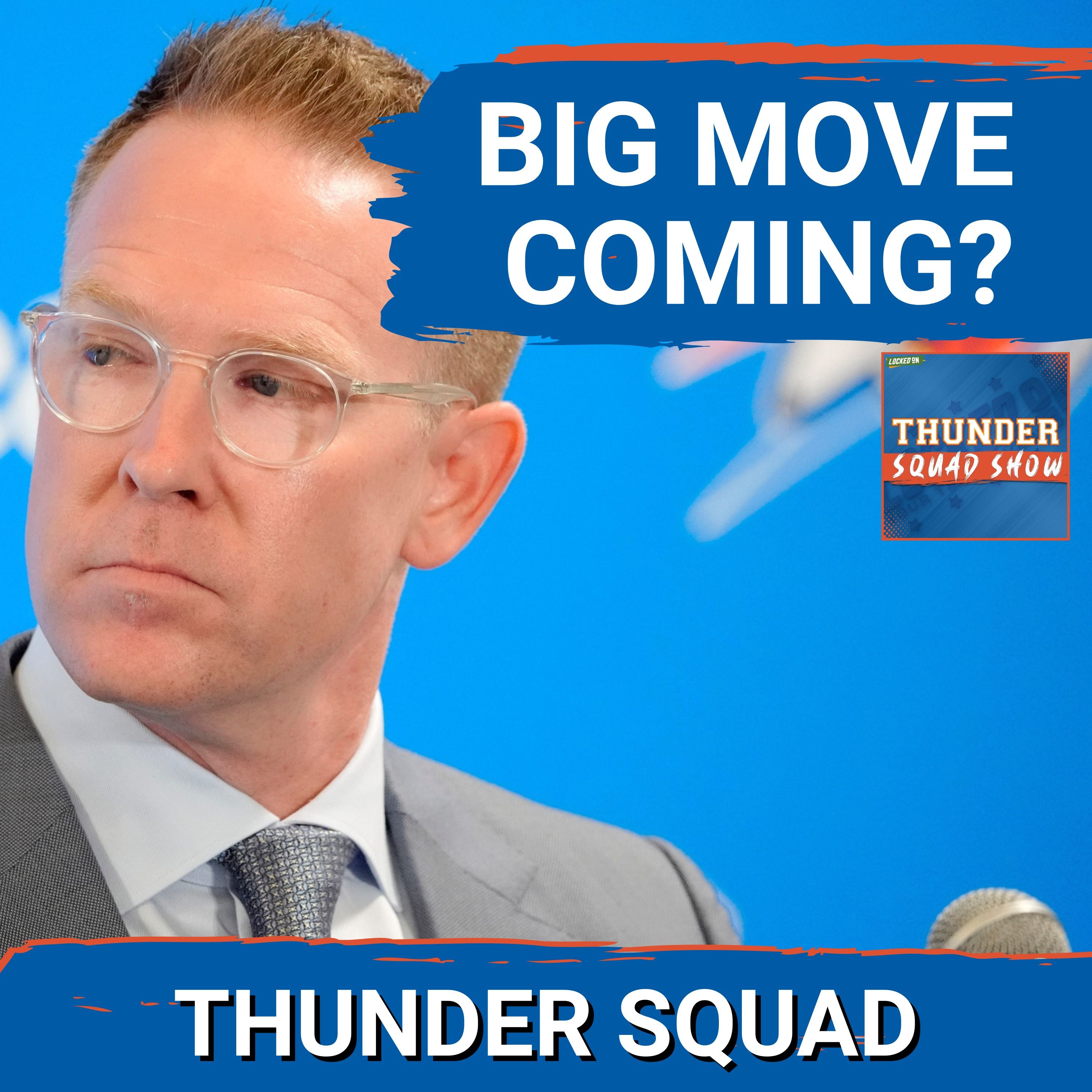 THUNDER SQUAD SHOW: BIG MOVE COMING? Top Oklahoma City Thunder NBA Trade Deadline Targets