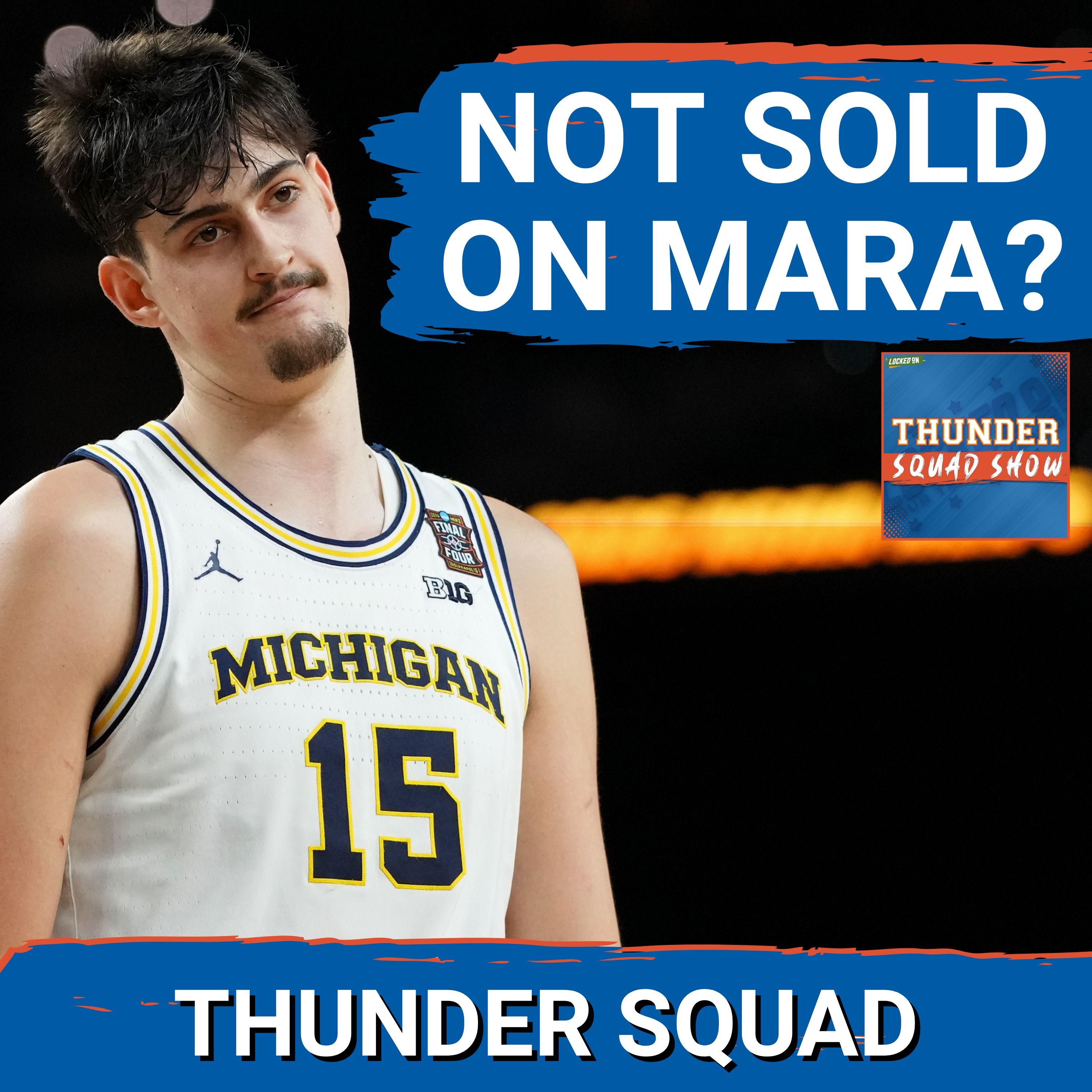 THUNDER SQUAD SHOW: Is OKC Not SOLD On Aday Mara? + Biggest Question Mark For Oklahoma City episode artwork