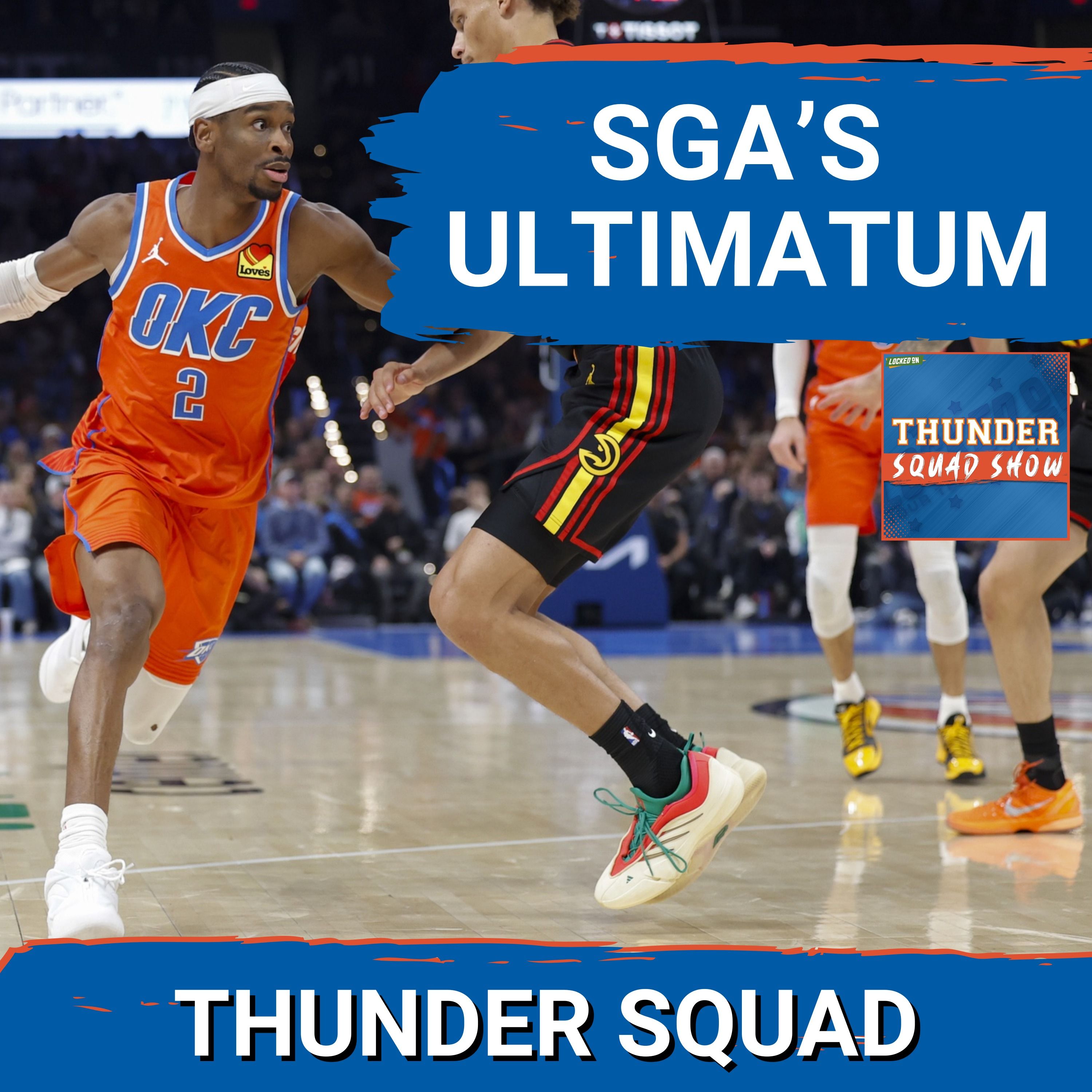 THUNDER SQUAD SHOW: Shai Gilgeous-Alexander's ULTIMATUM To Oklahoma City After Win vs. Hawks