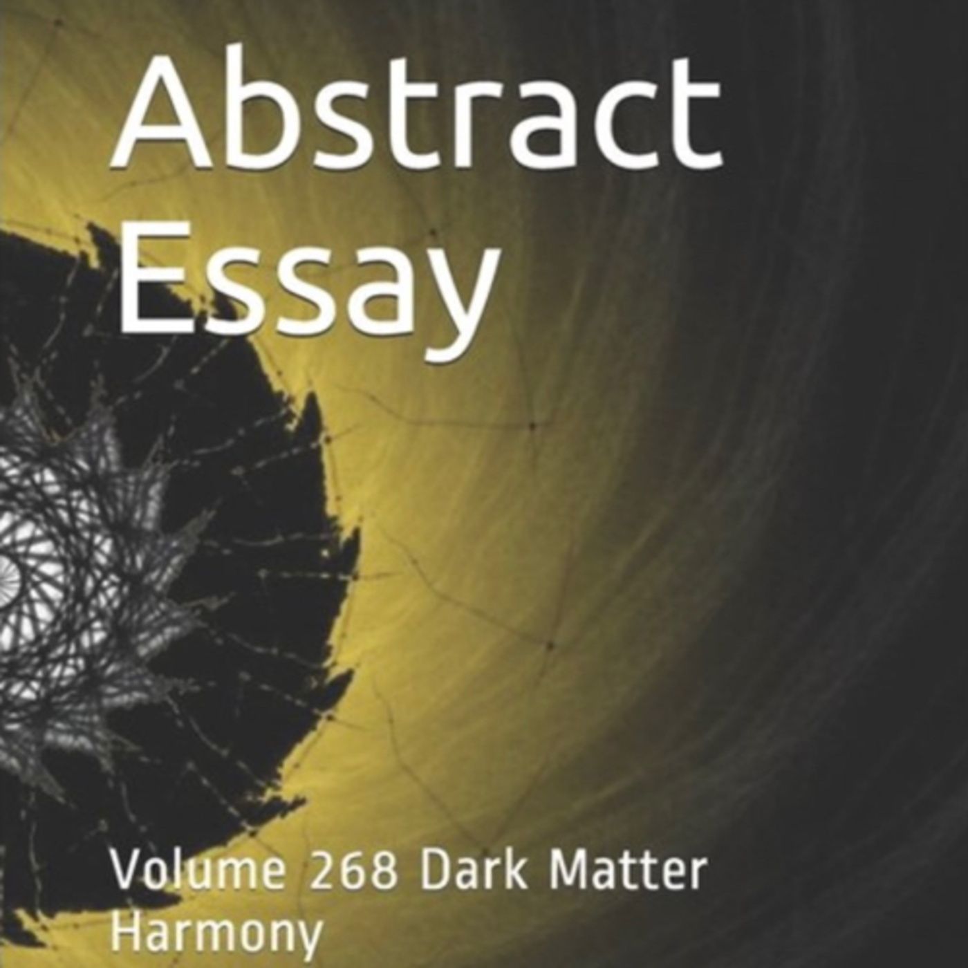 Abstract Essay Volume 268 Dark Matter Harmony by Daniel Lucas