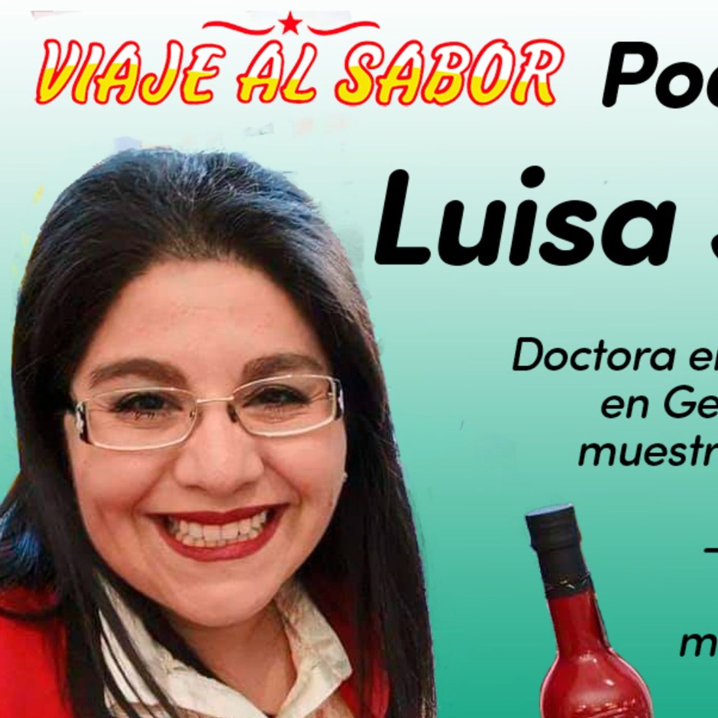 Viaje al Sabor Cap. 75.  Luisa Solano Doctora en Nutrición y Master en Gestión Gastronómica