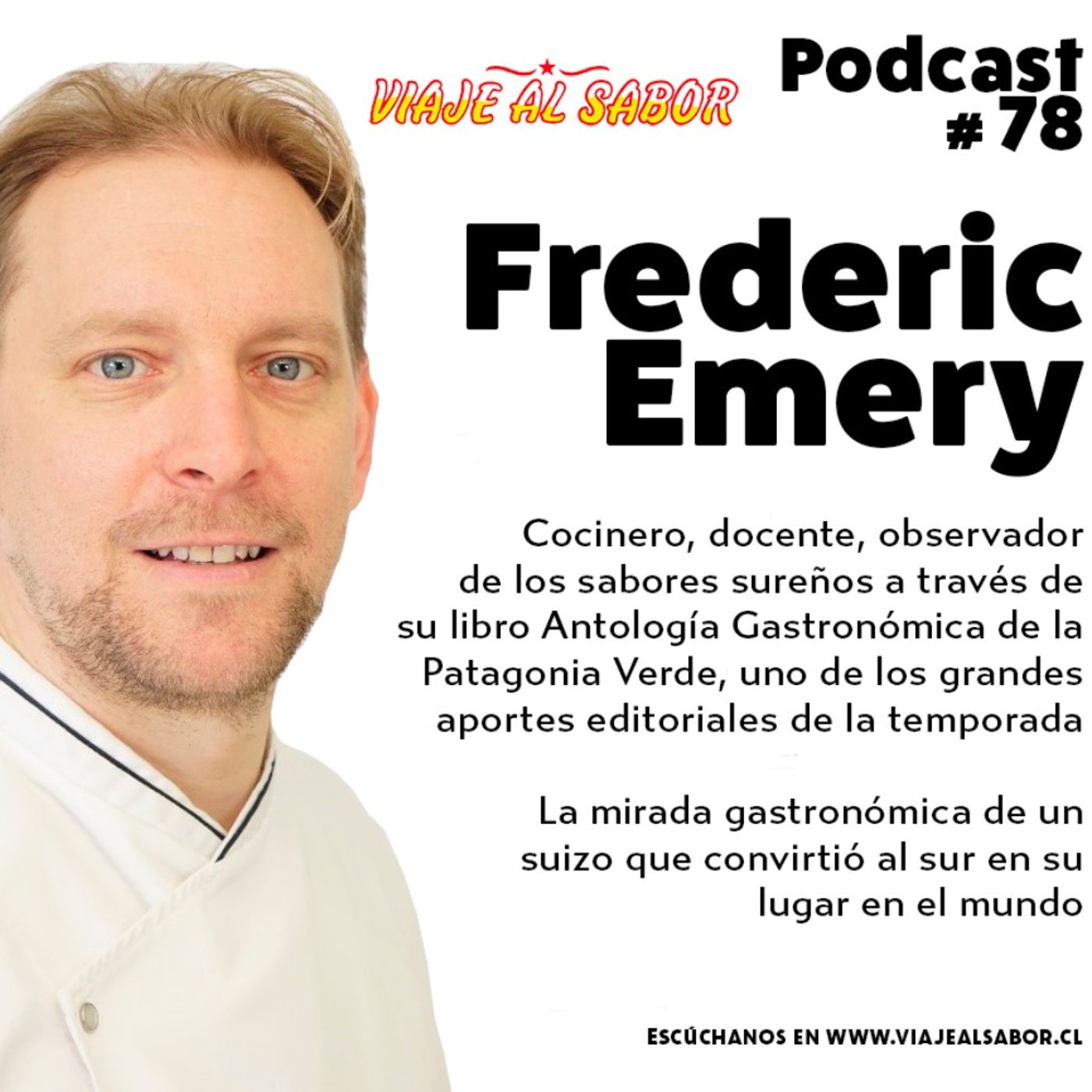 Viaje al Sabor Cap 78. Frederic Emery, un cocinero suizo en el sur de Chile