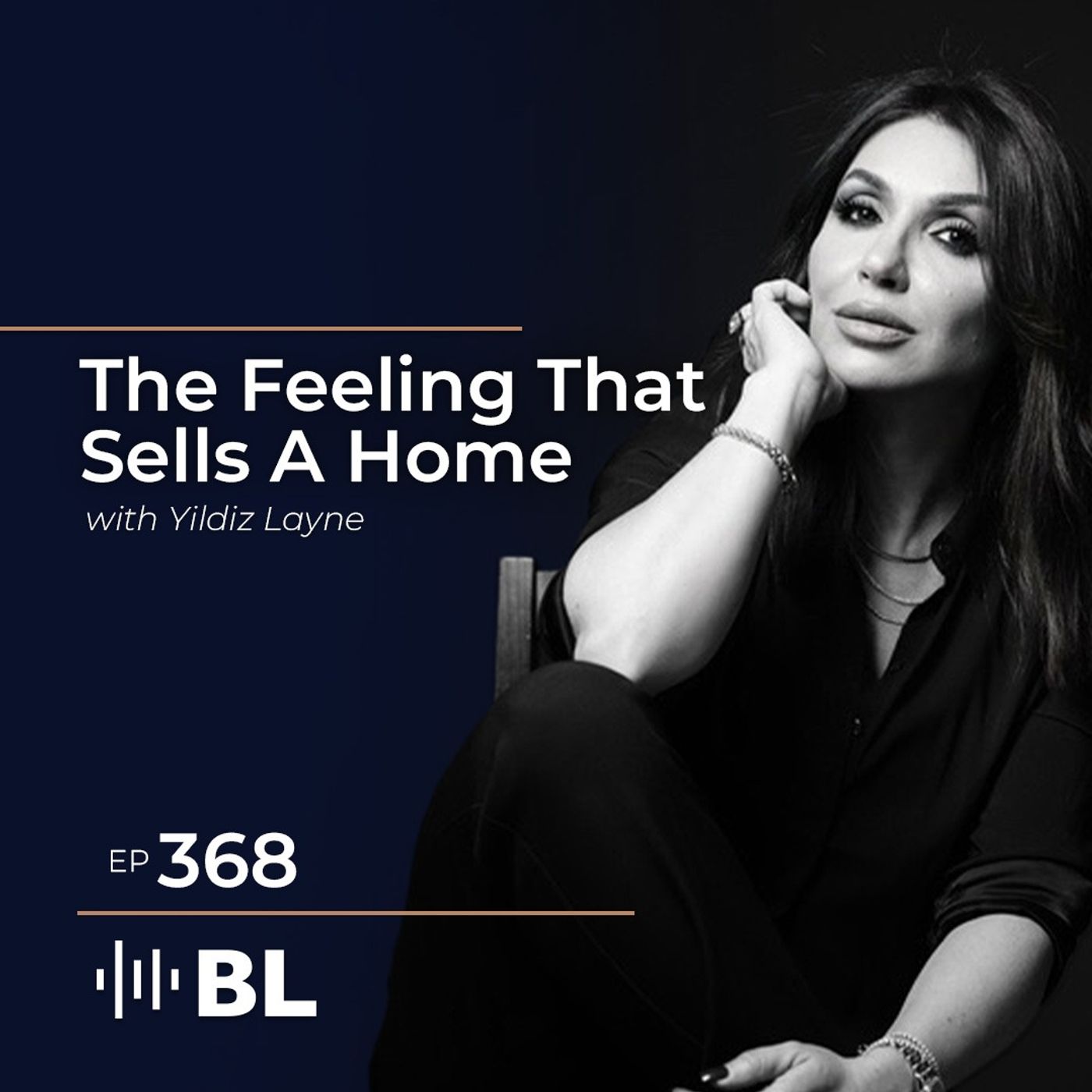 The Feeling That Sells A Home with Yildiz Layne The Feeling That Sells A Home with Yildiz Layne