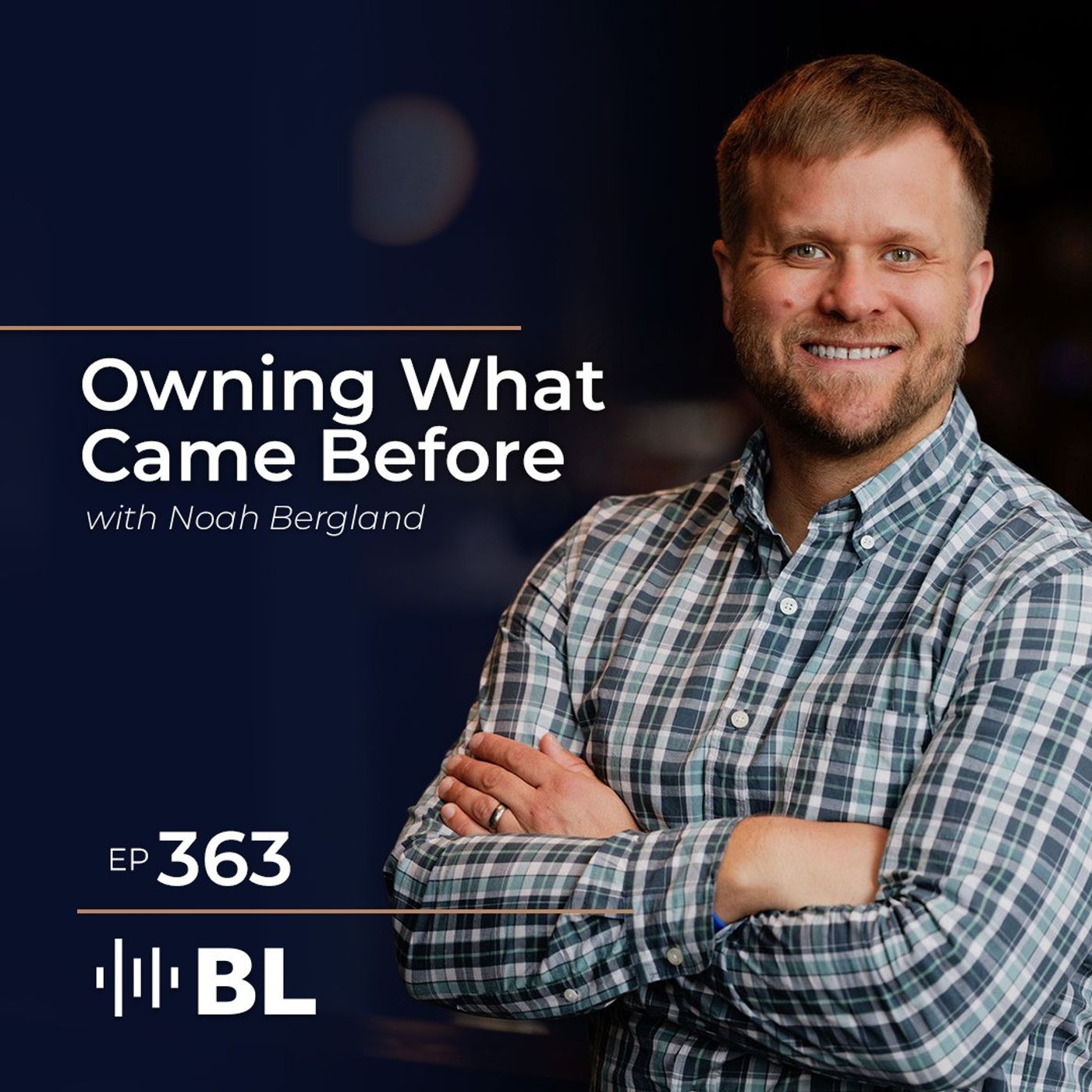 Owning What Came Before with Noah Bergland episode artwork