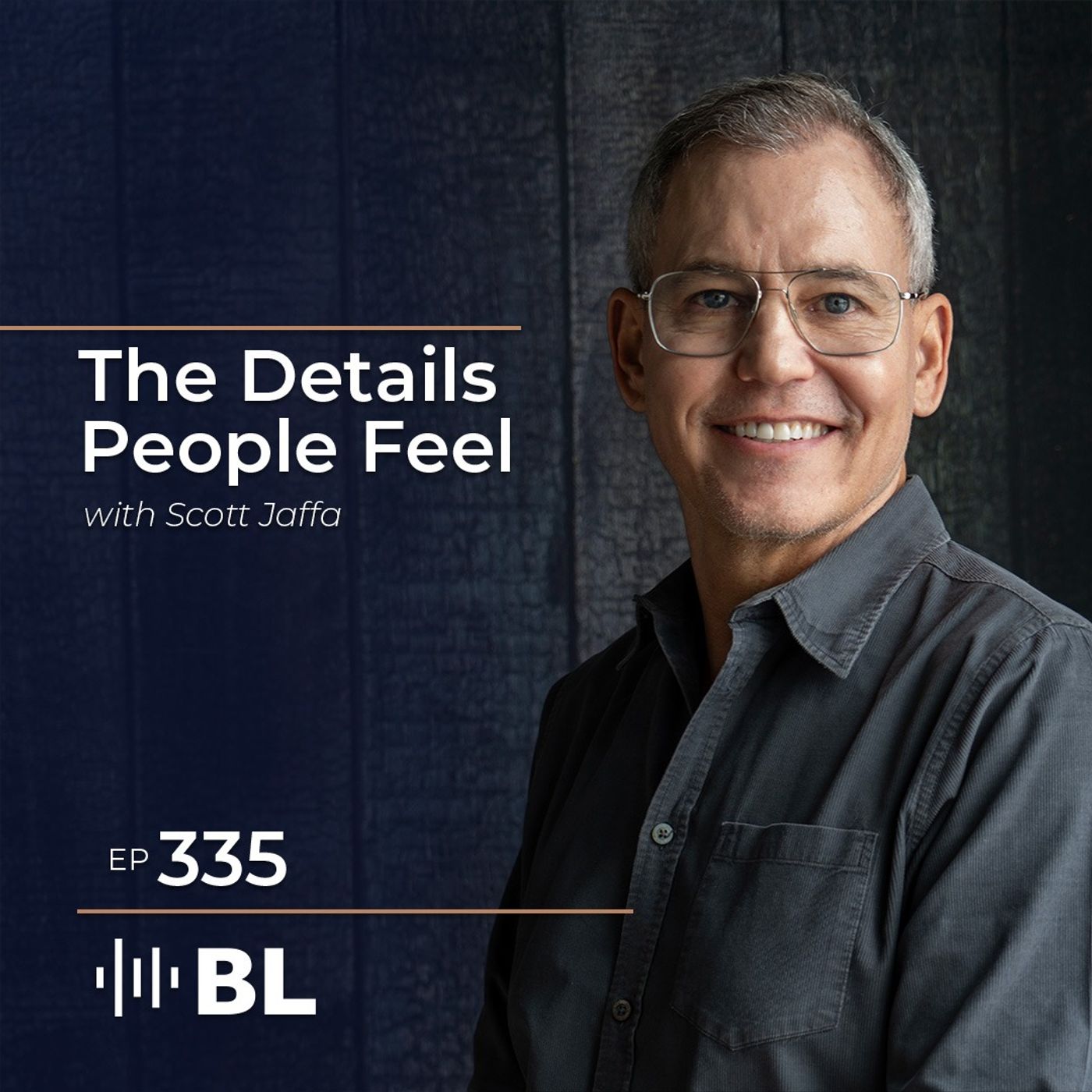 The Details People Feel With Scott Jaffa