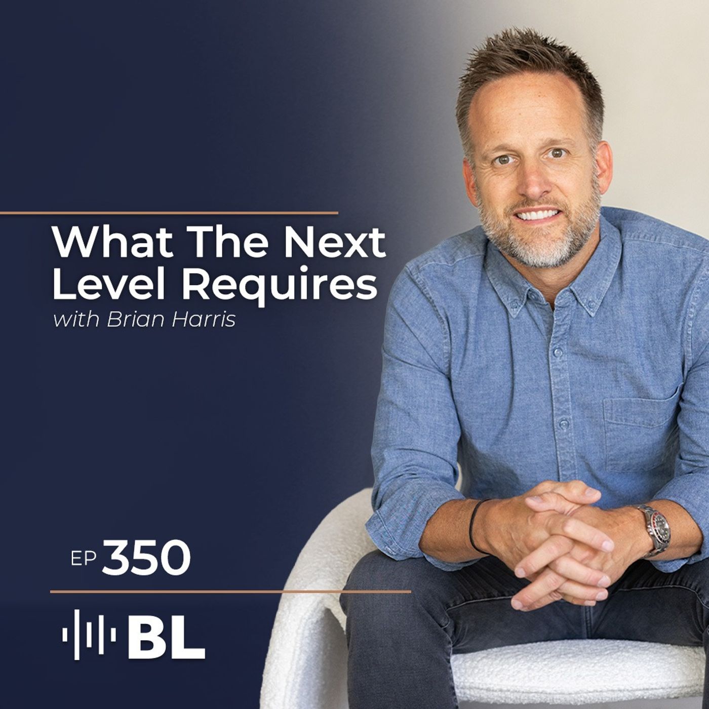 What The Next Level Requires With Brian Harris episode artwork