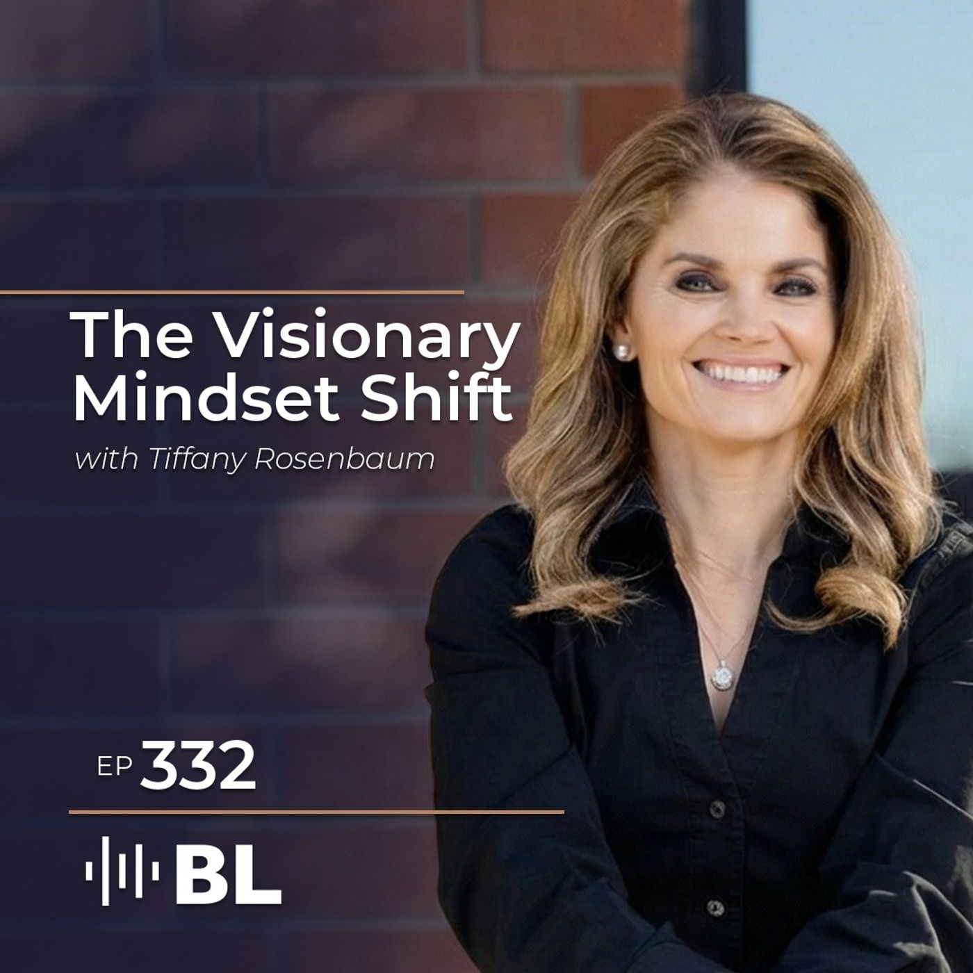 The Visionary Mindset Shift with Tiffany Rosenbaum The Visionary Mindset Shift with Tiffany Rosenbaum
