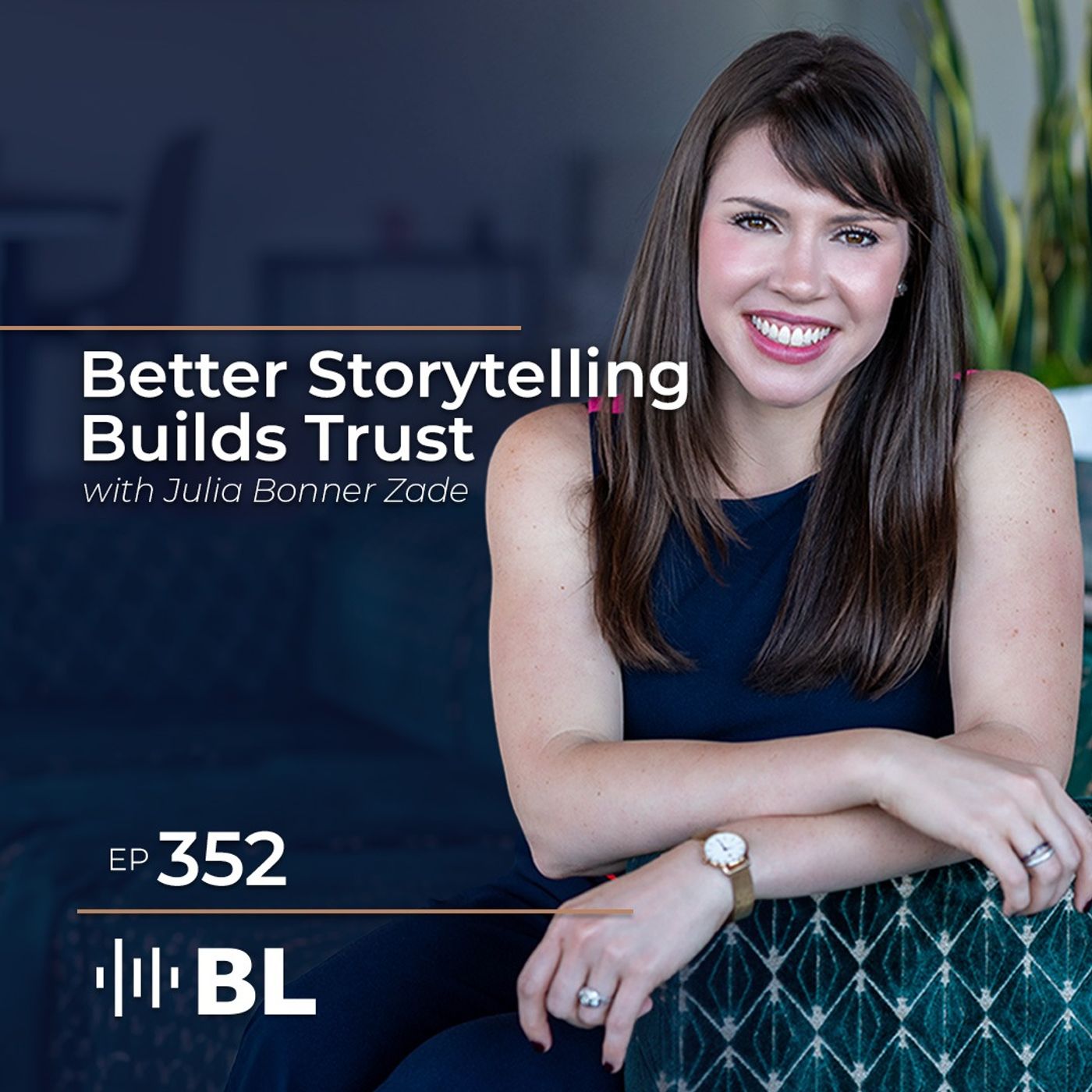 Better Storytelling Builds Trust with Julia Bonner Zade episode artwork