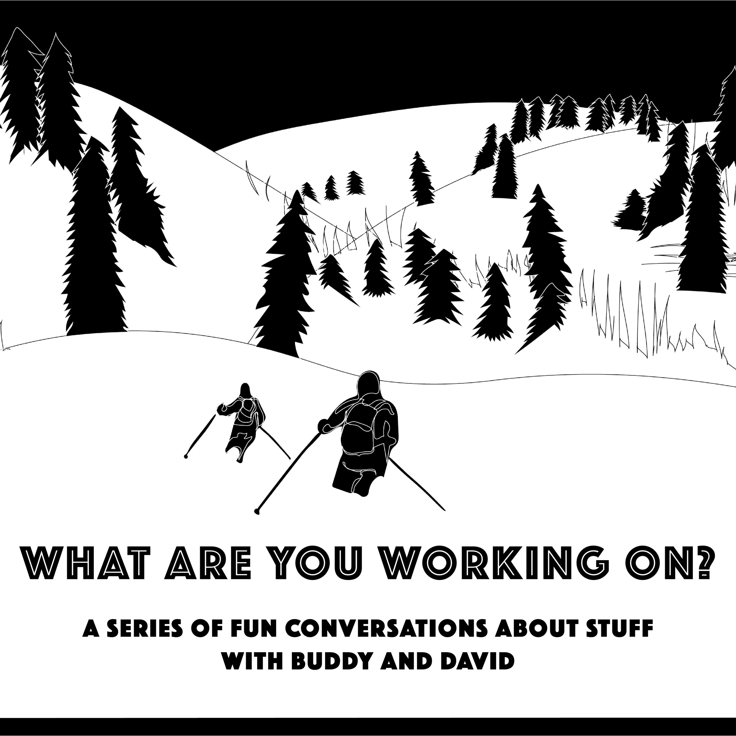 What are you working on?