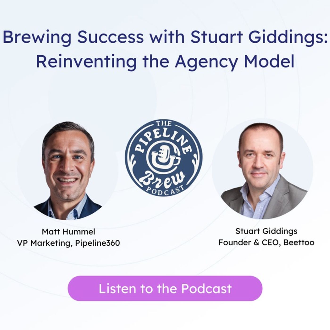 Brewing Success with Stuart Giddings: Reinventing the Agency Model