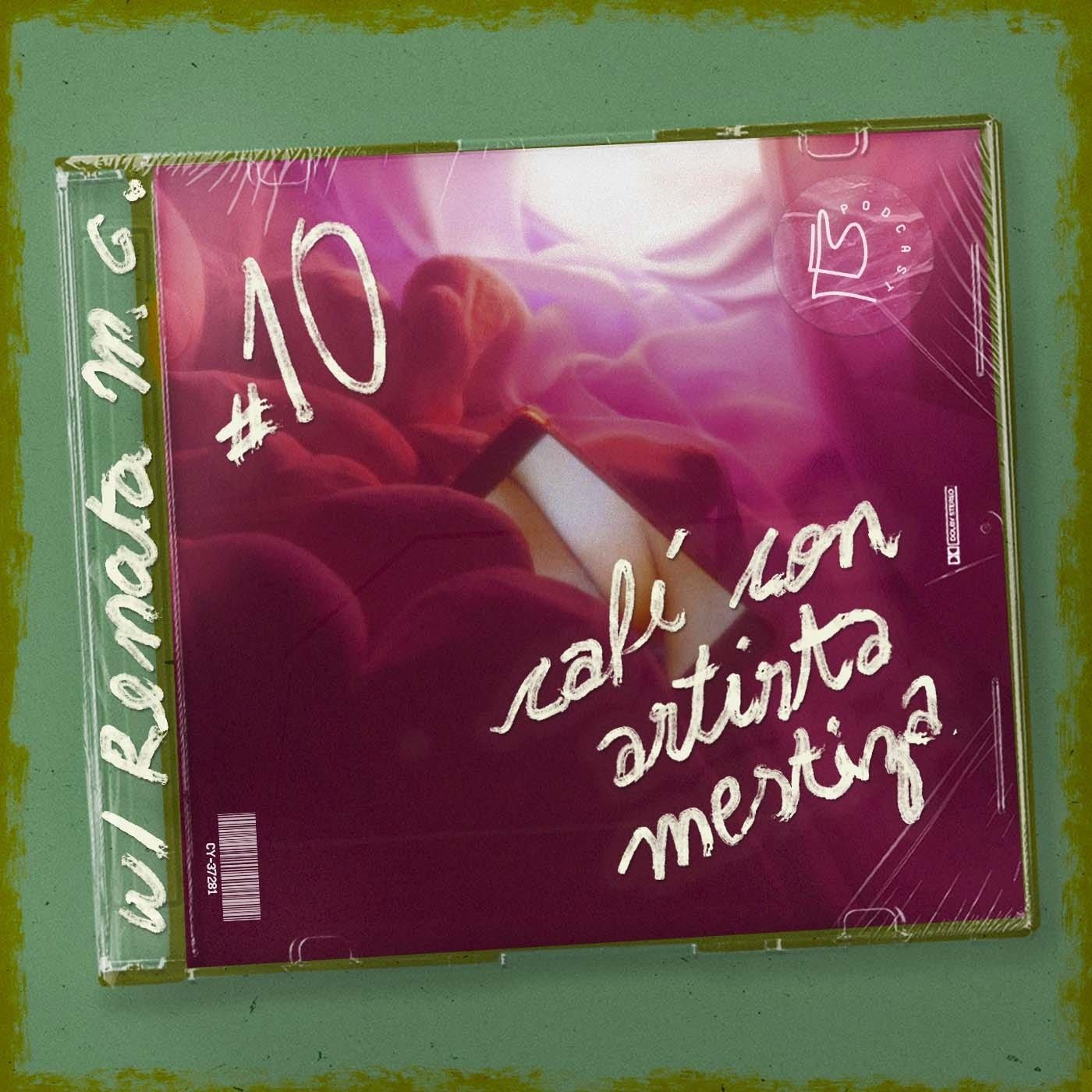 #10 – Café con Artista Mestiza, Renata Mirón Granados