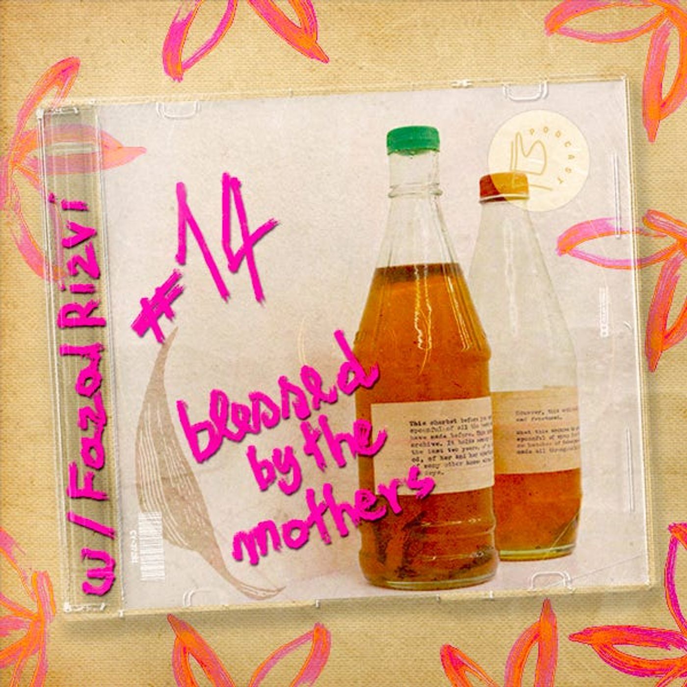 #14 – Blessed by the Mothers with Fazal Rizvi