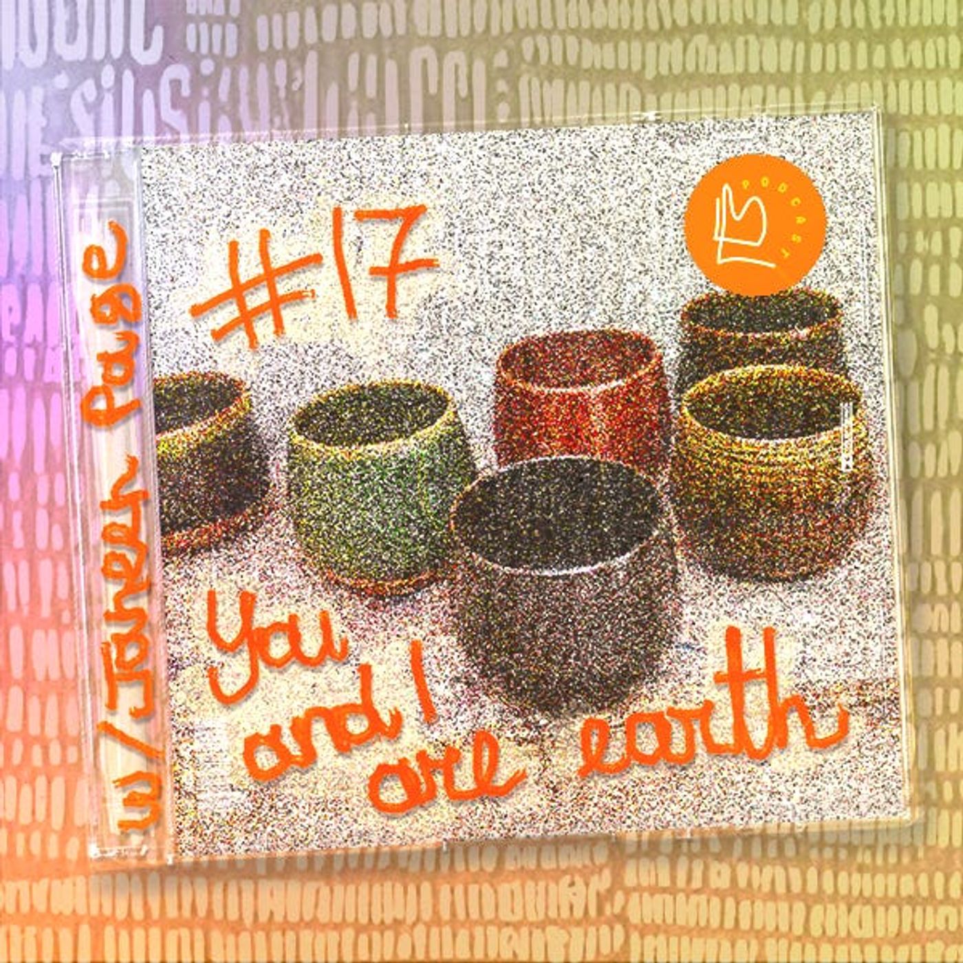 #17 – You and I are earth: a conversation on slowness and crafts with Janeen Page