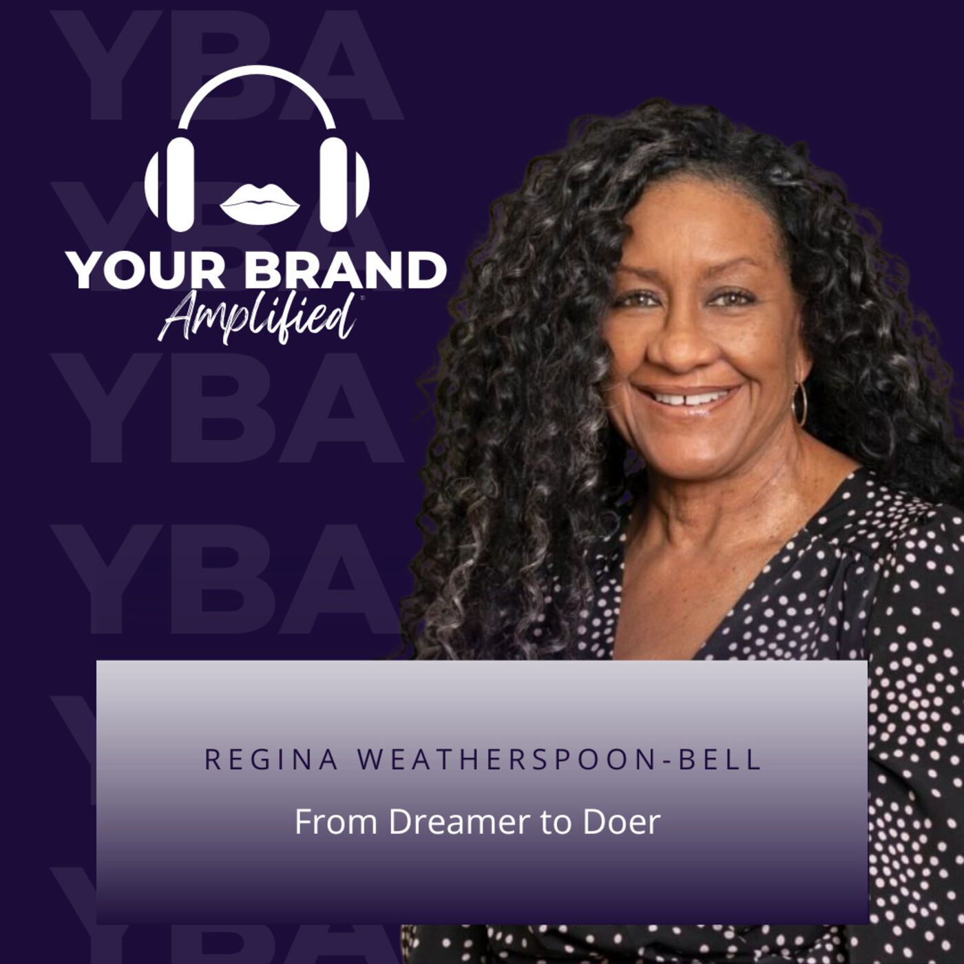 From Dreamer to Doer with Regina Bell