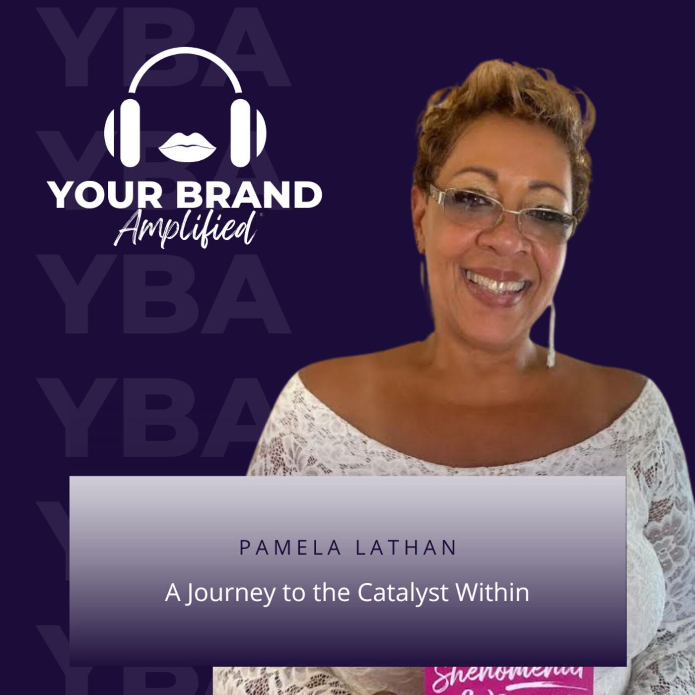 A Journey to the Catalyst Within with Pamela Lathan