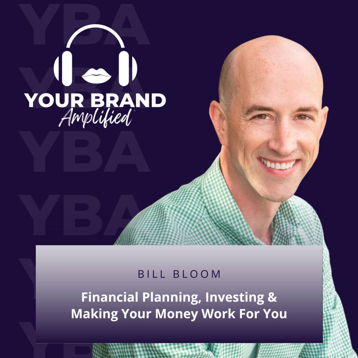 Retire As You Desire with Bill Bloom: Financial Planning, Investing & Making Your Money Work For You