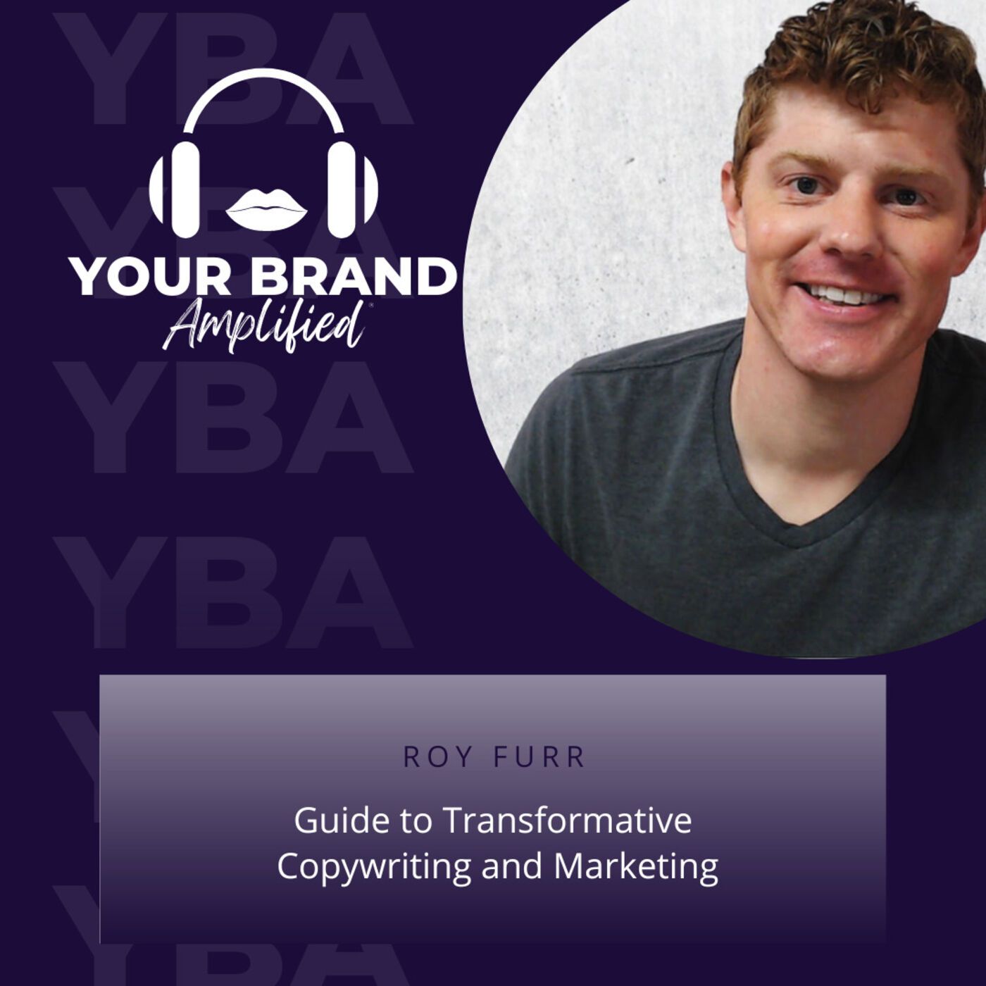 Roy Furr's Guide to Transformative Copywriting and Marketing