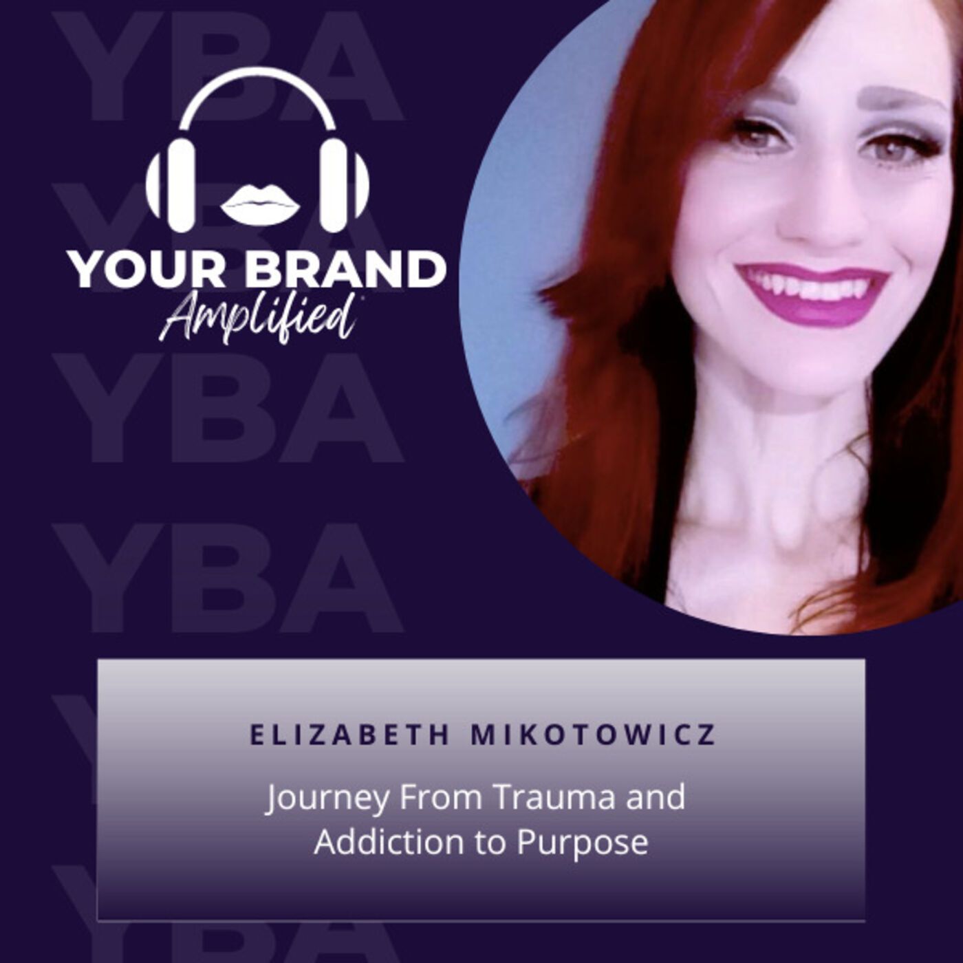 Journey From Trauma and Addiction to Purpose: The Inspiring Story of Elizabeth Mikotowicz