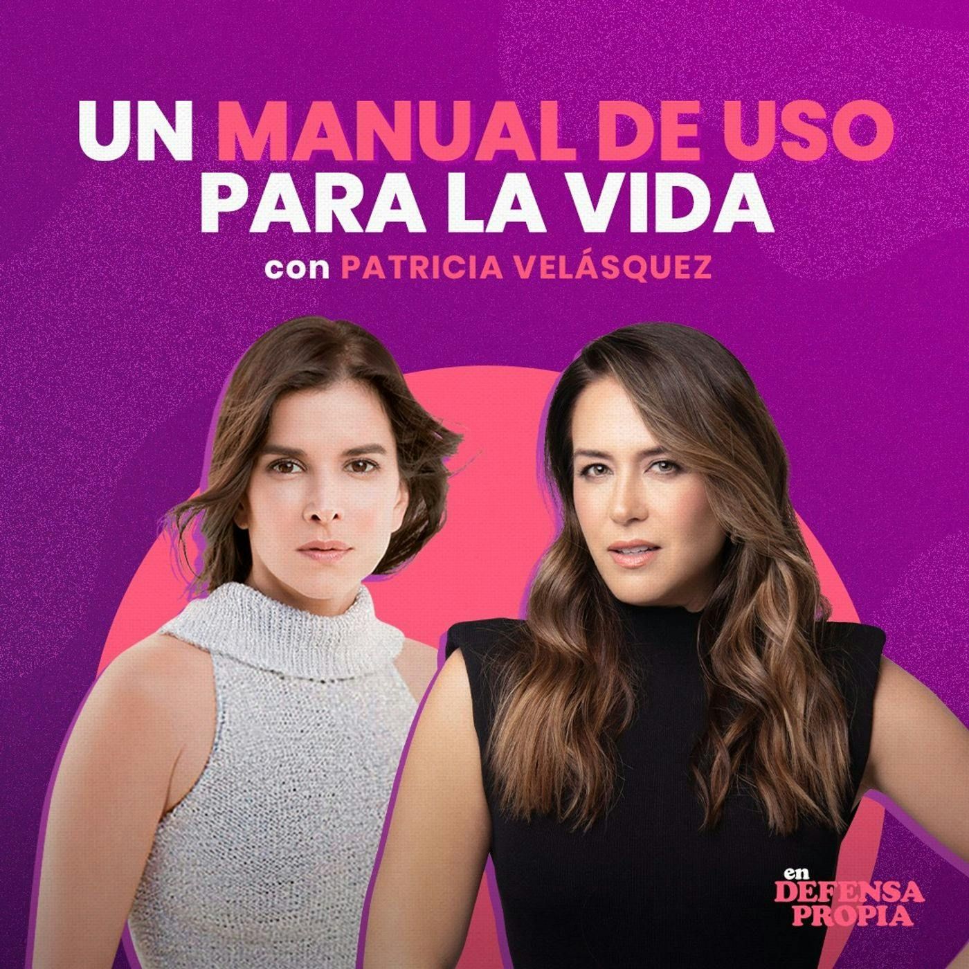 Un manual de uso para la vida con Patricia Velasquez | En Defensa Propia | Erika de la Vega