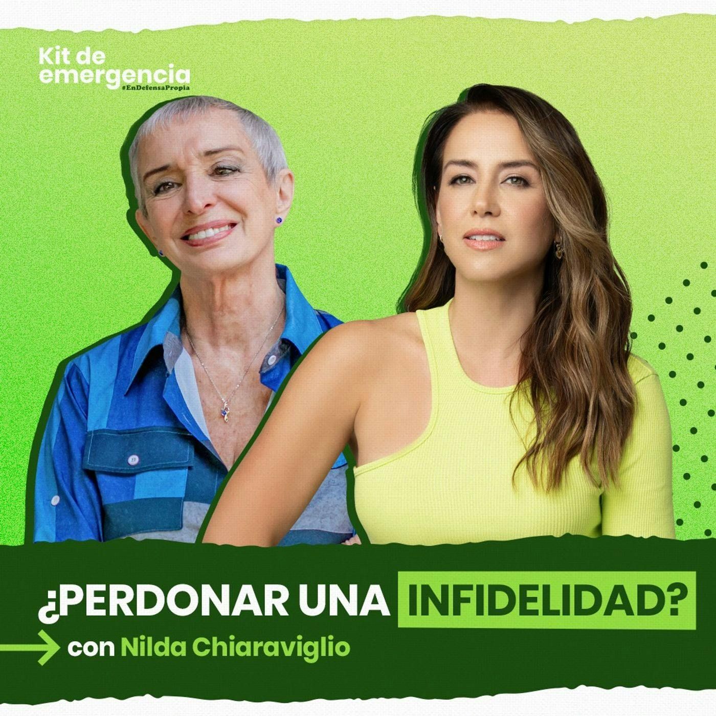 ¿Perdonar una infidelidad? Con Nilda Chiaraviglio | Kit de Emergencia 49 | Erika de la Vega