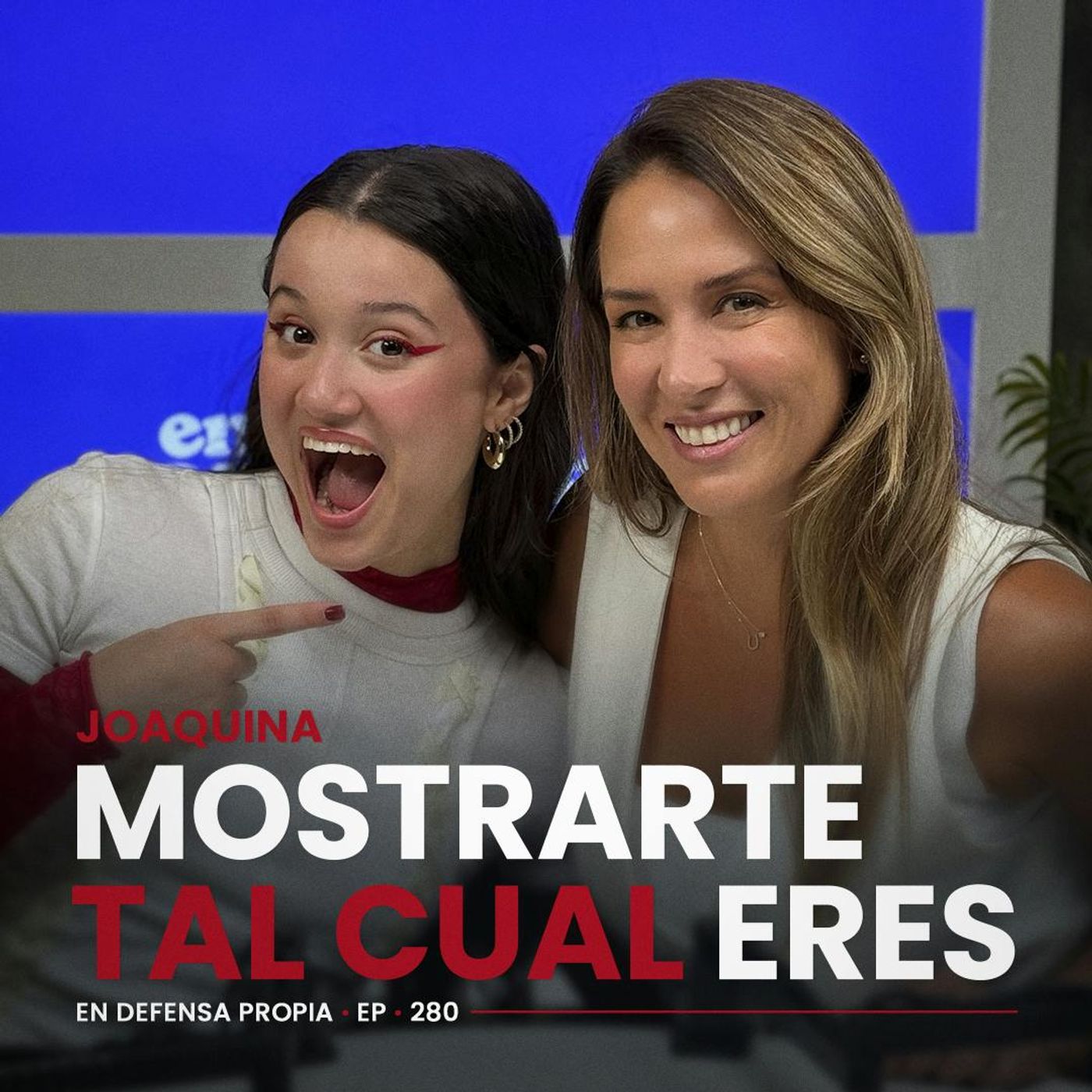 Mostrarte tal cual eres con Joaquina | En Defensa Propia | Erika de la Vega