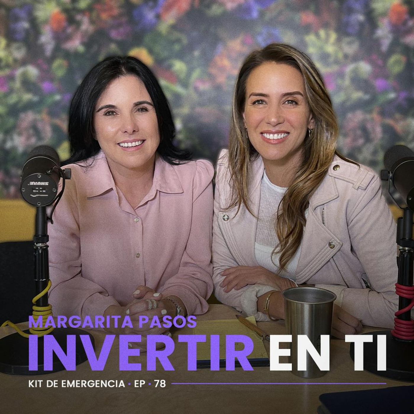 ¿Cómo invertir en mi? Con Margarita Pasos | Kit de Emergencia 78 | Erika de la Vega