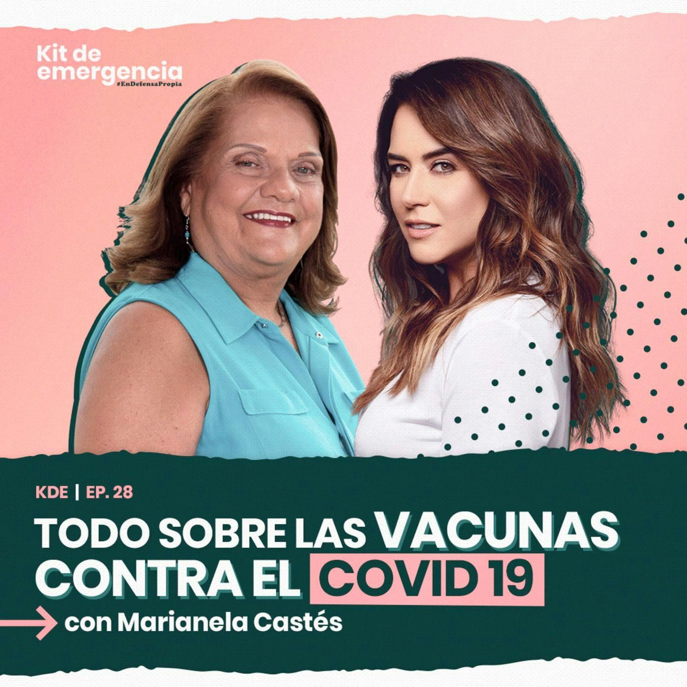 Todo sobre las vacunas contra el COVID 19 con Marianela Castes | Kit de Emergencia #28 - Erika de la Vega