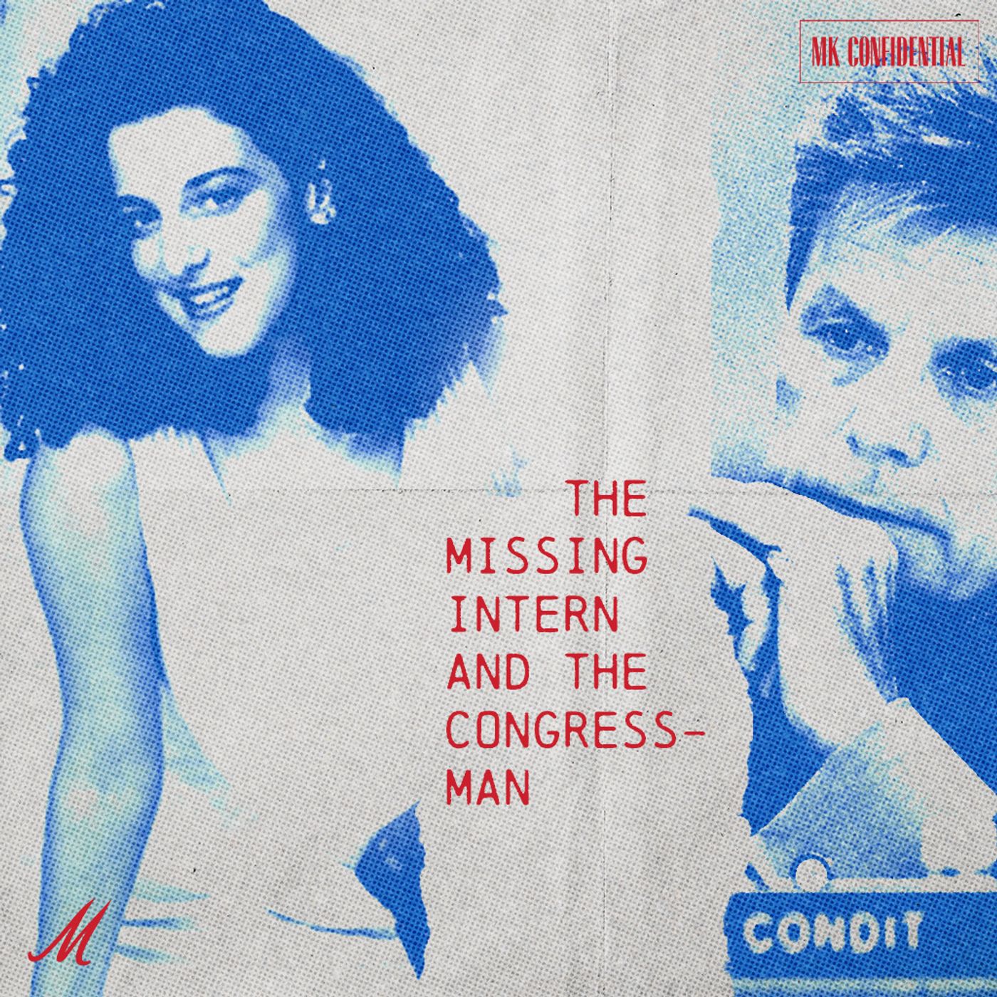 The Missing Intern & The Congressman: Buried in the Park — Ep. 3 | MK Confidential