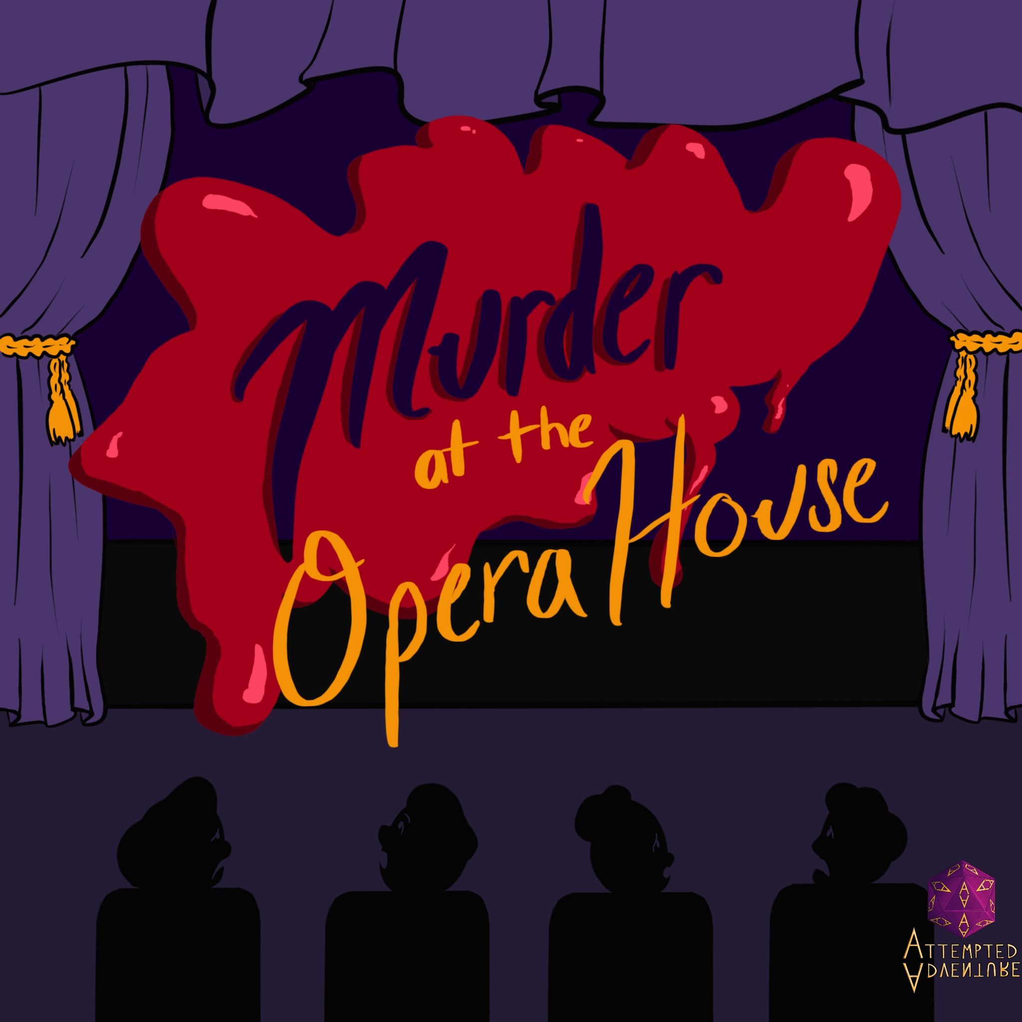 Murder At The Opera House - Ep. 2 (feat. Erin & Michelle)