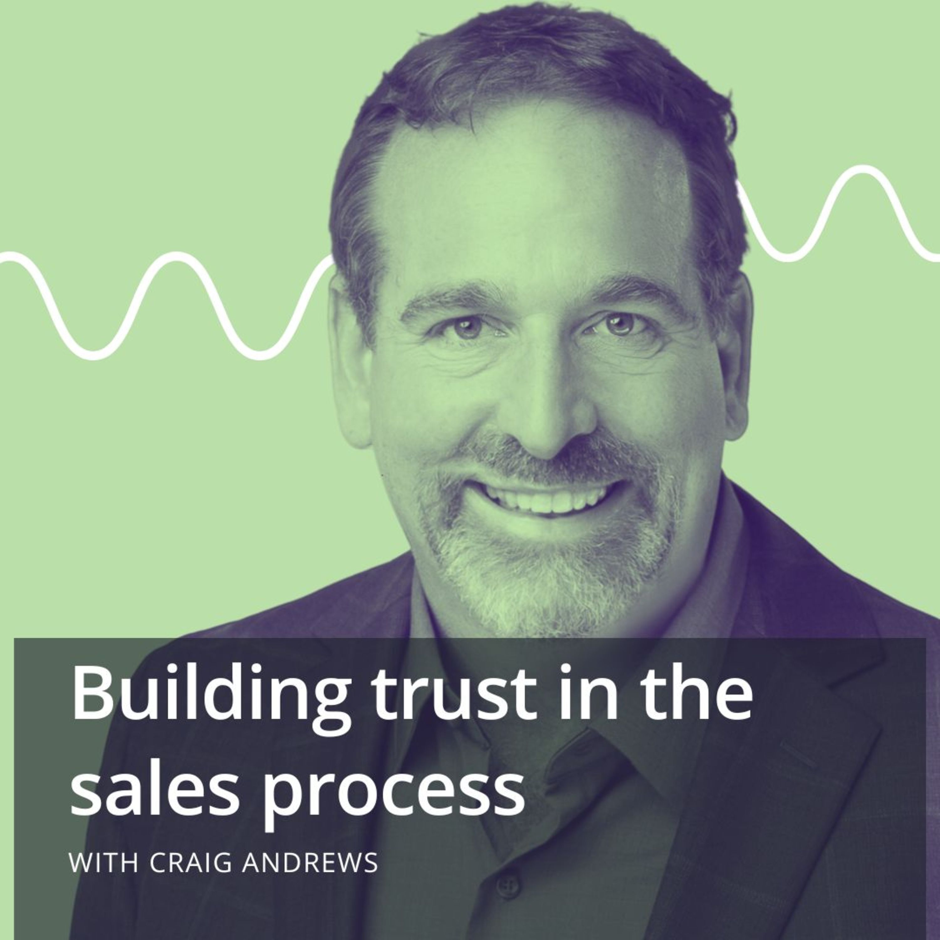 How to building trust in the sales process with Craig Andrews episode artwork