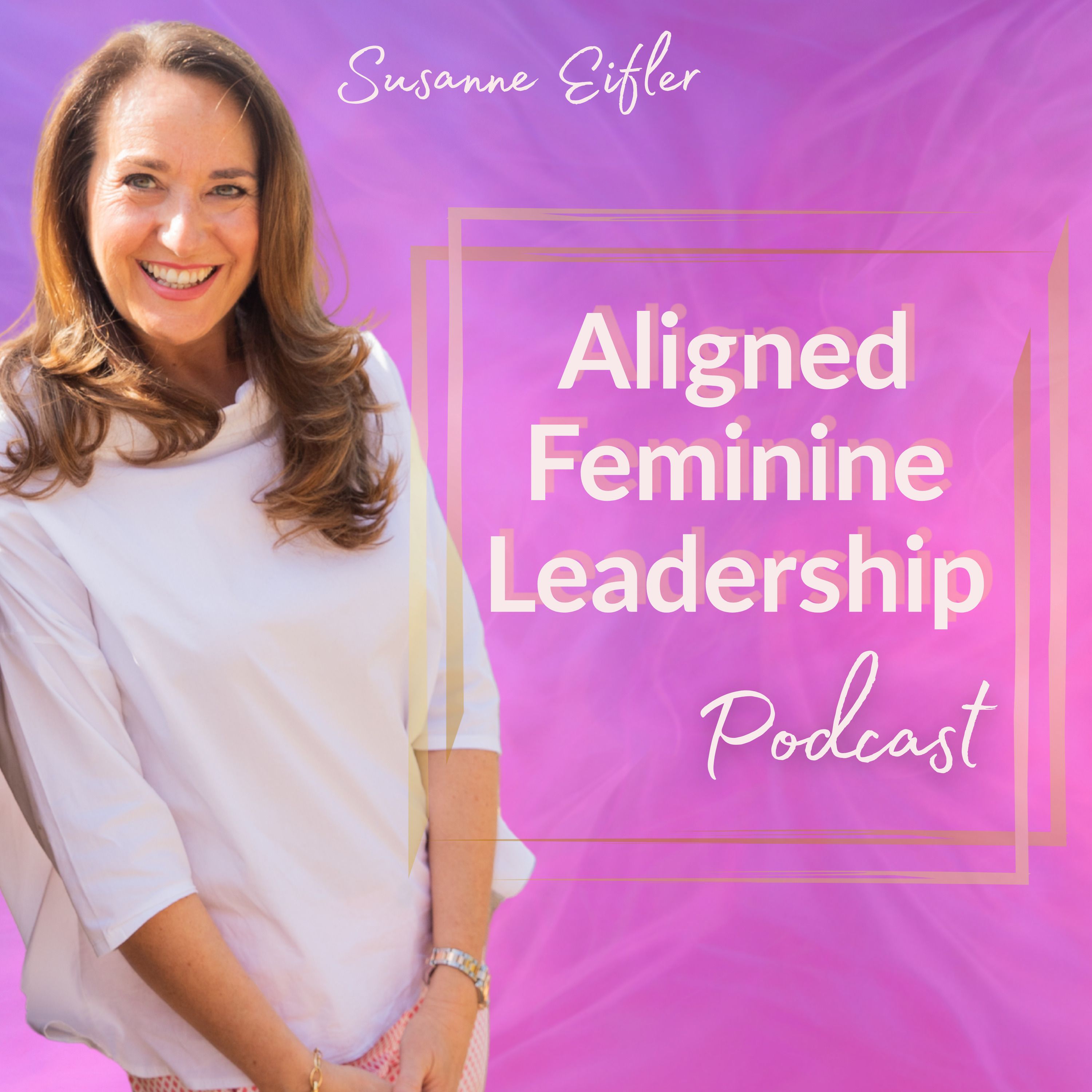 The Aligned Feminie Leadership Podcast