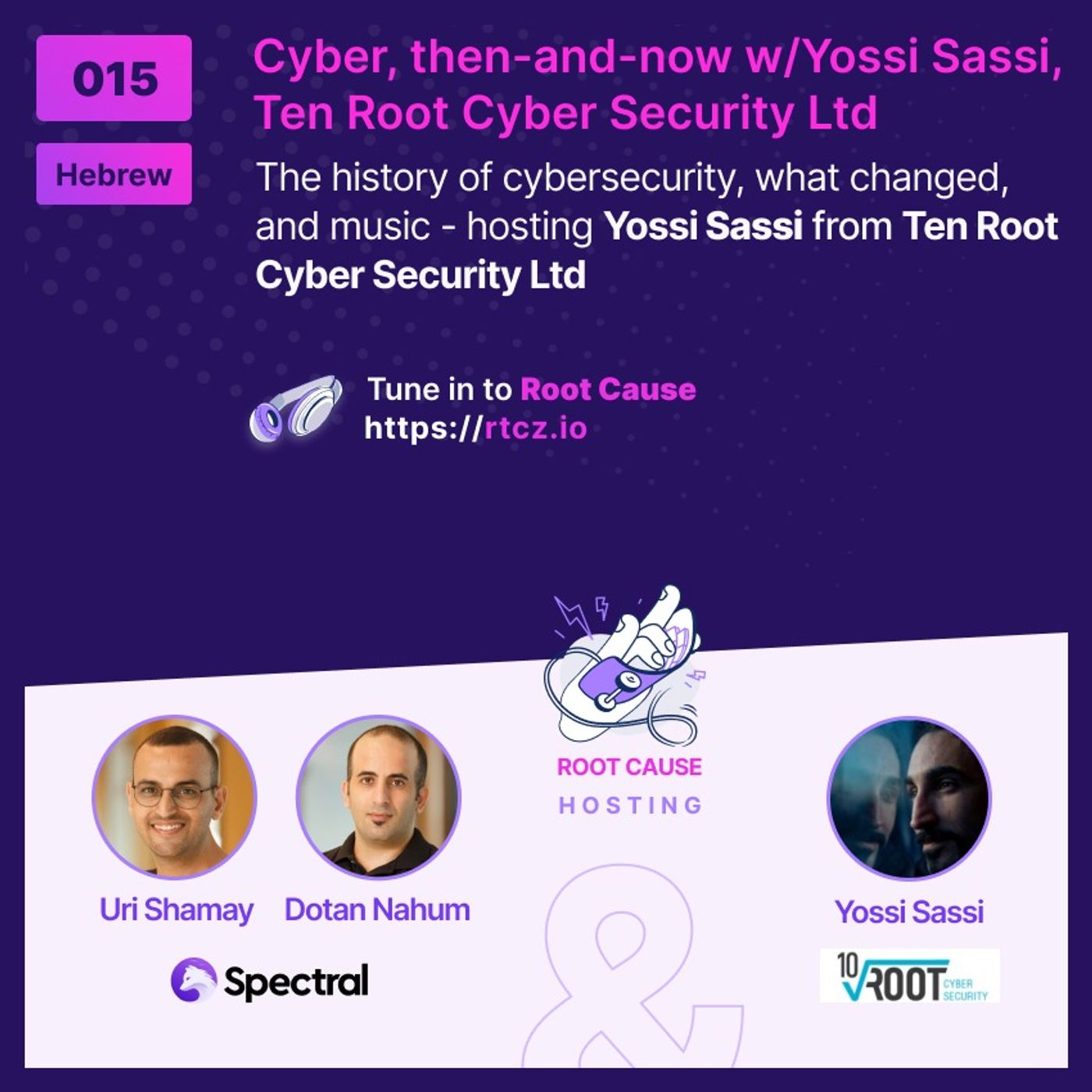 Cyber, then-and-now w/Yossi Sassi, Ten Root Cyber Security Ltd Cyber, then-and-now w/Yossi Sassi, Ten Root Cyber Security Ltd