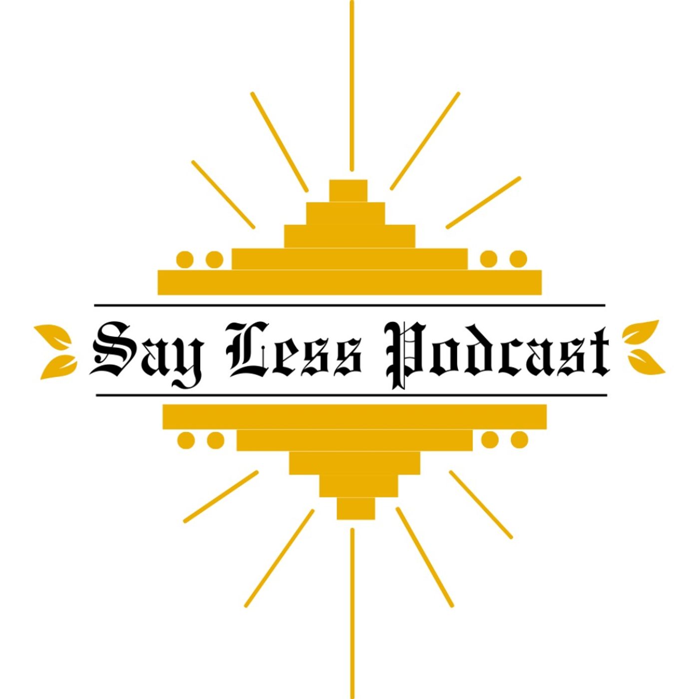 Say Less Podcast