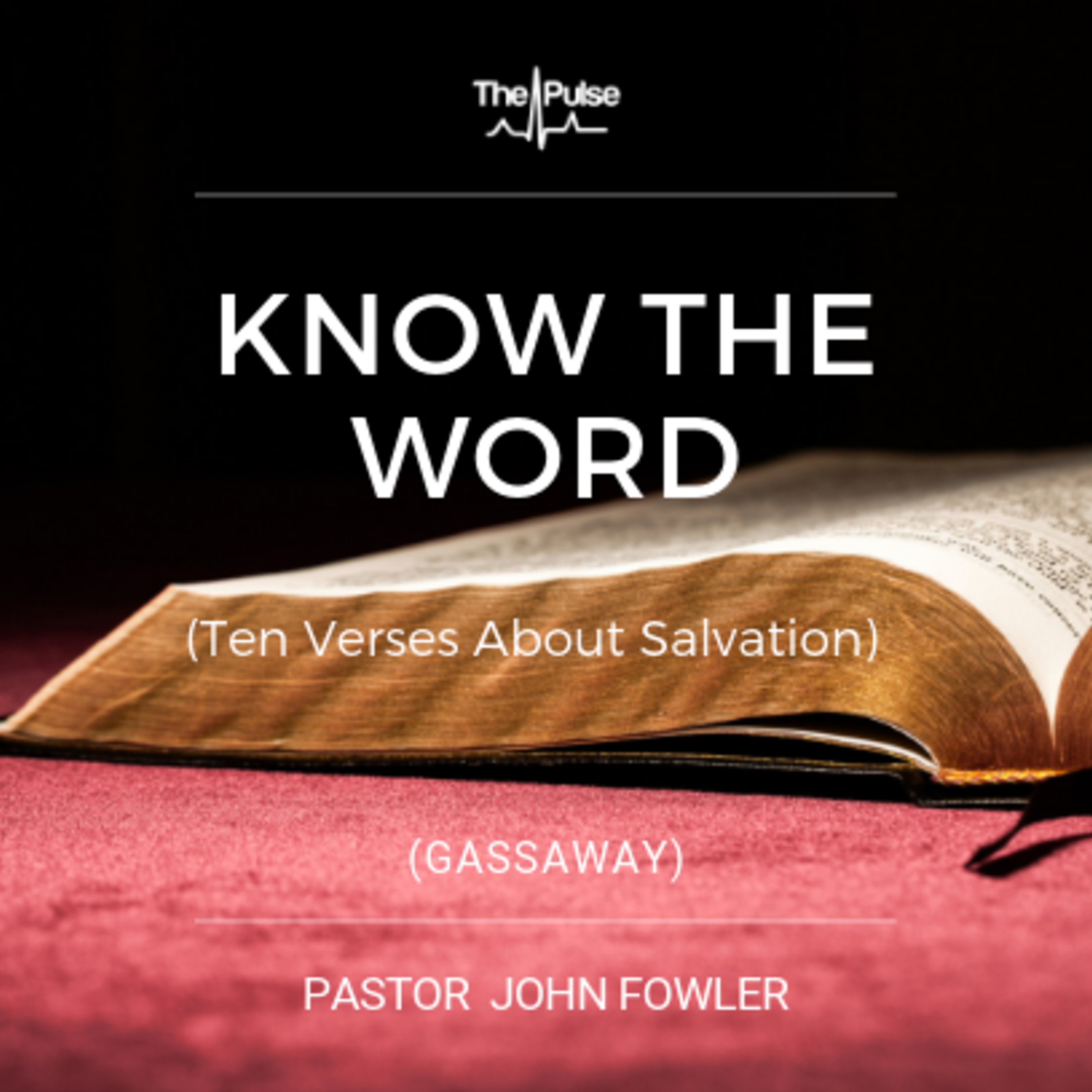 Gassaway: Know The Word (Ten Verses About Salvation)