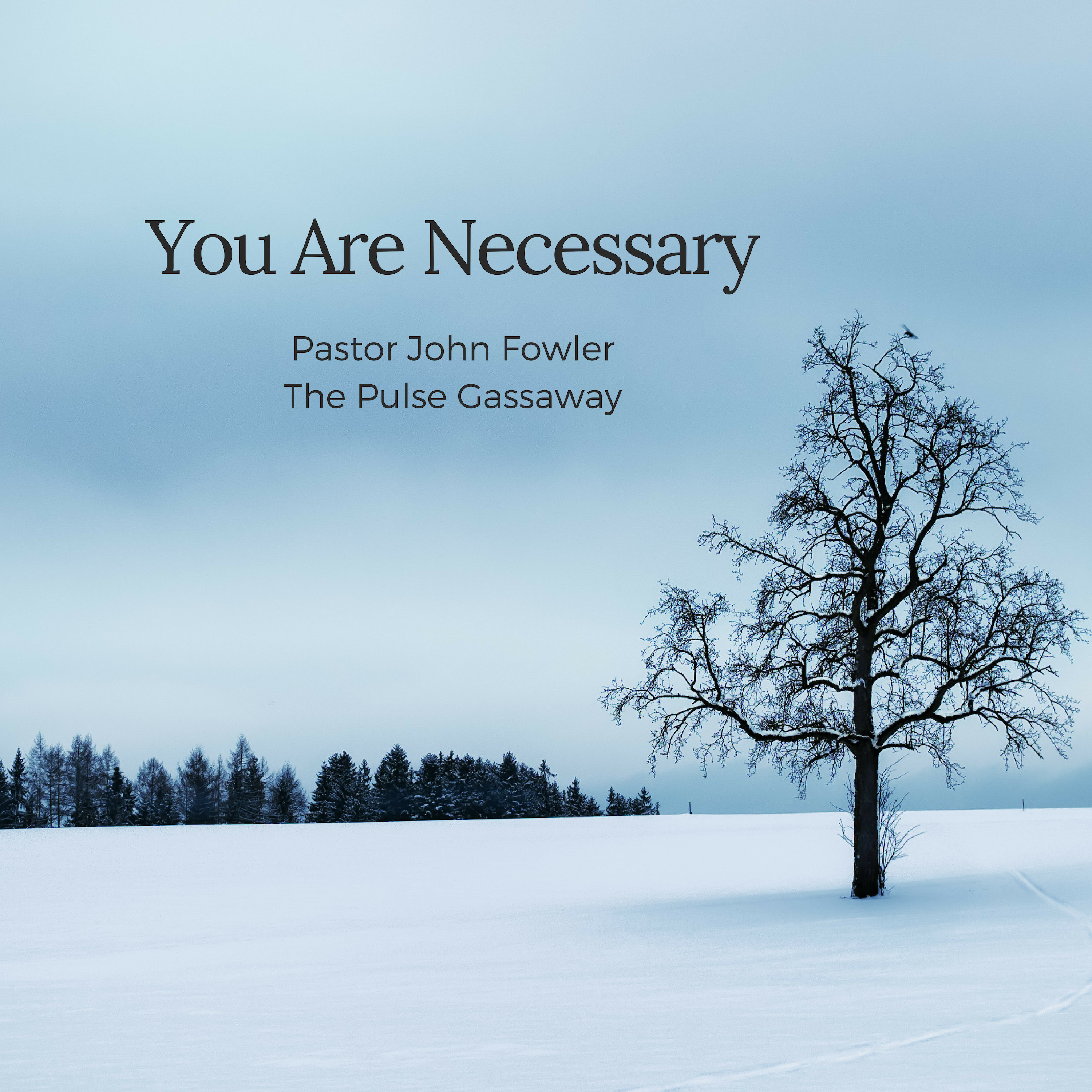 Gassaway: You Are Necessary