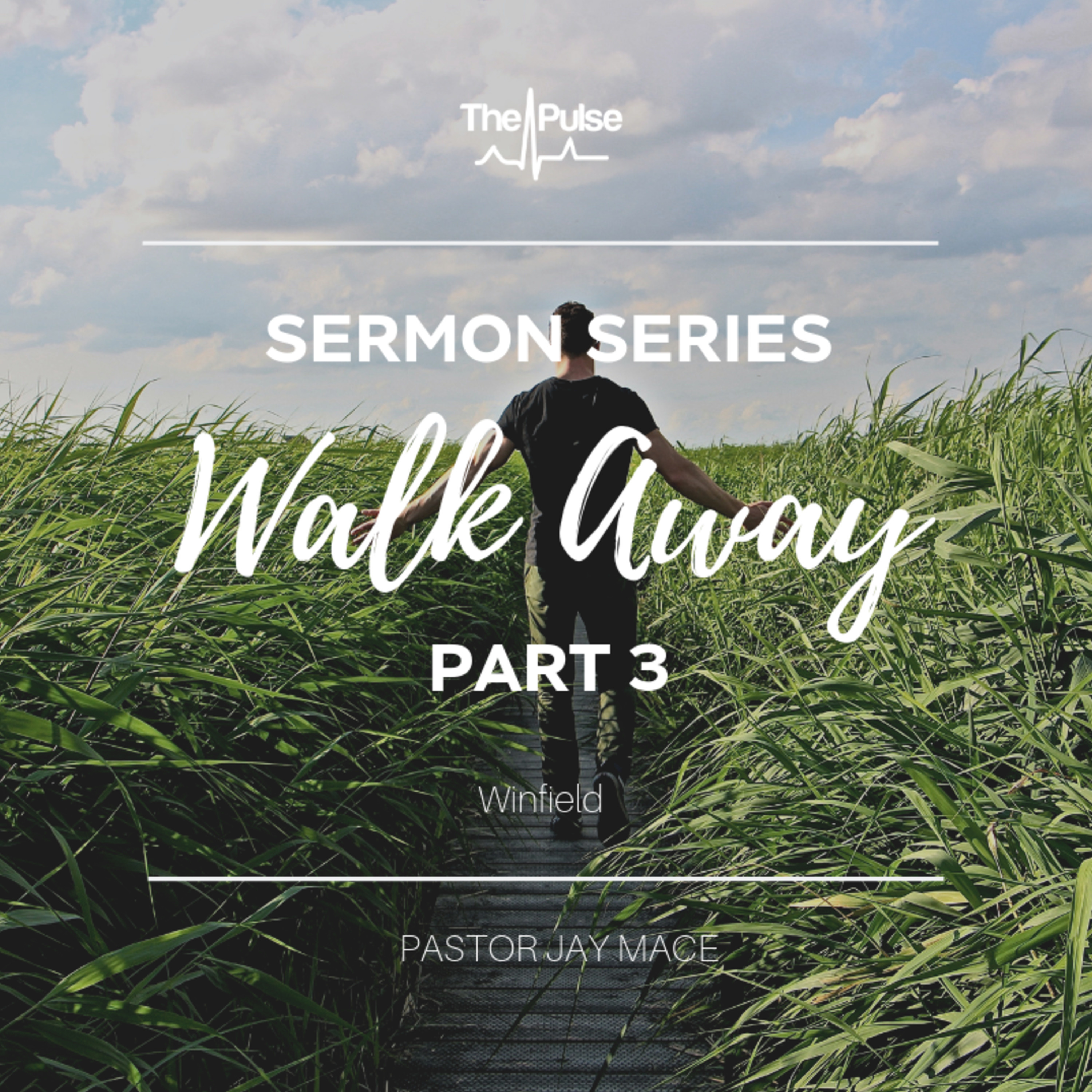 Winfield: Sermon Series Walk Away Pt 3
