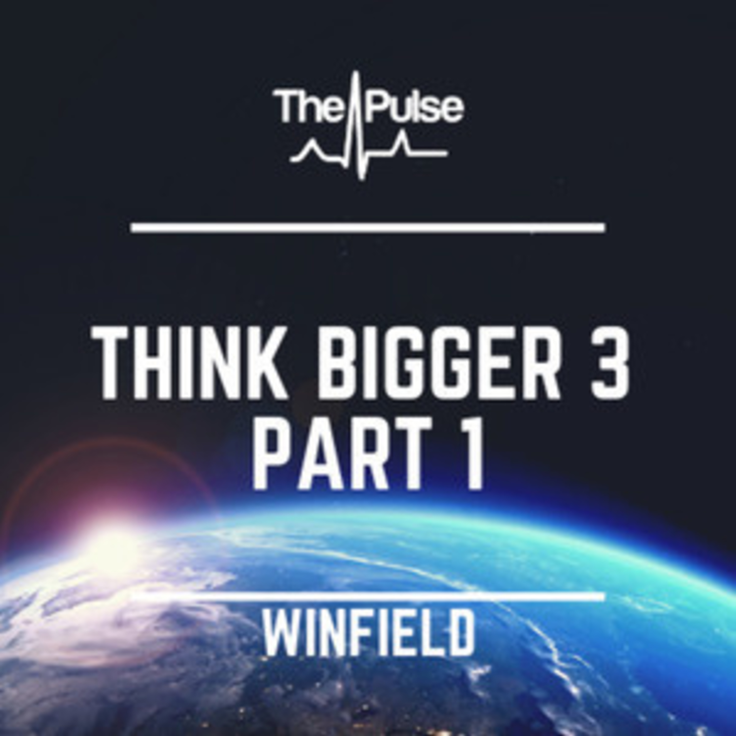 Winfield: Think Bigger 3 Part. 1