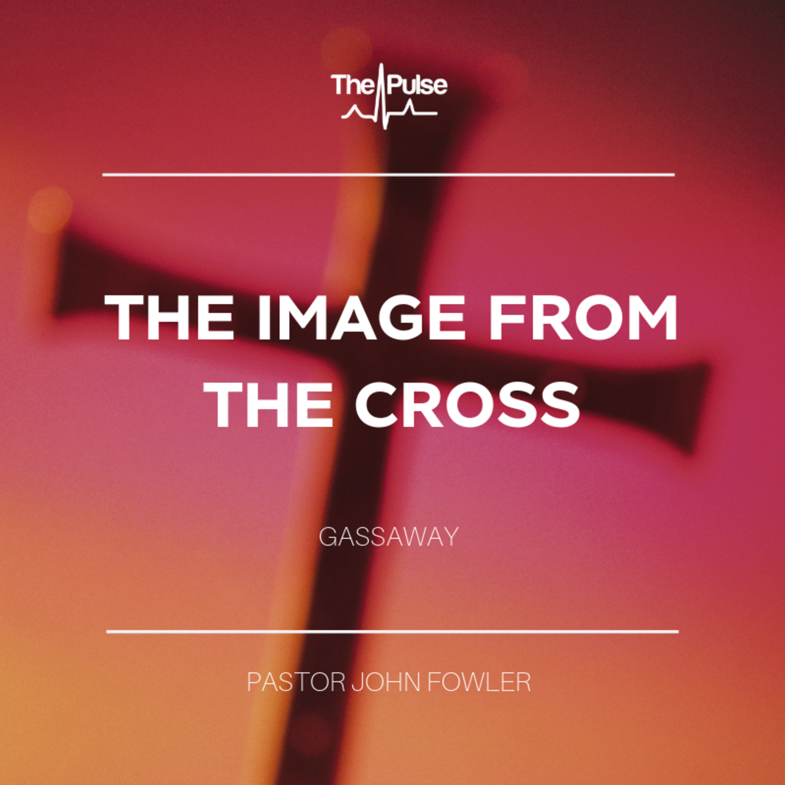Gassaway: The Image from the Cross
