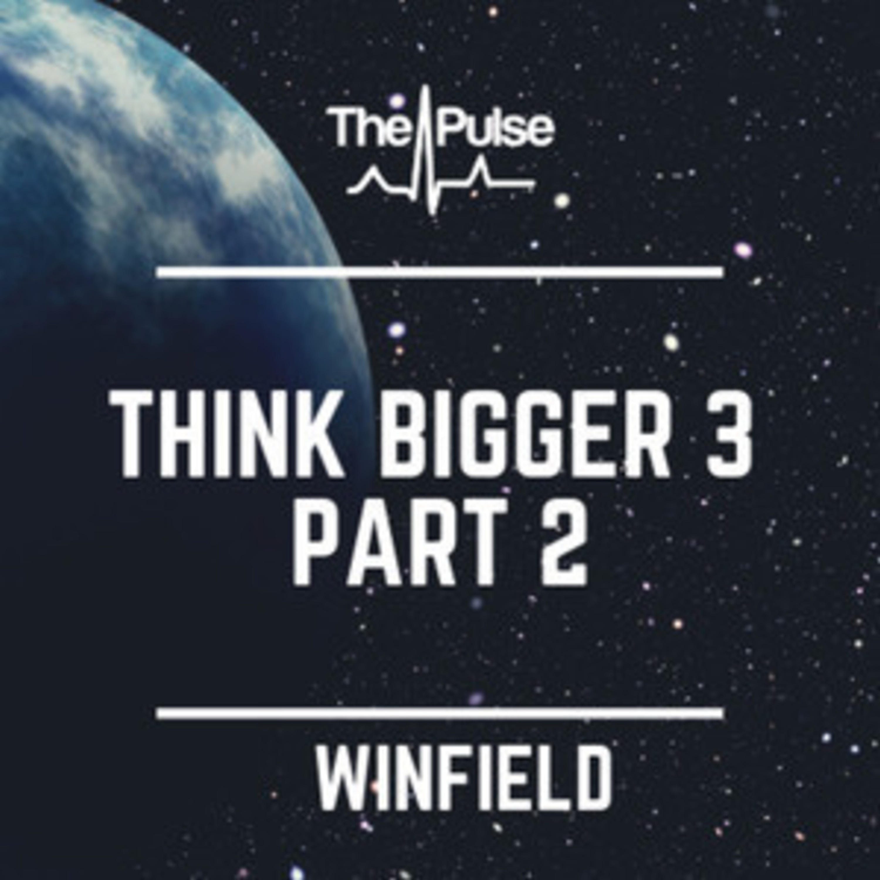 Winfield: Think Bigger 3 Part. 2