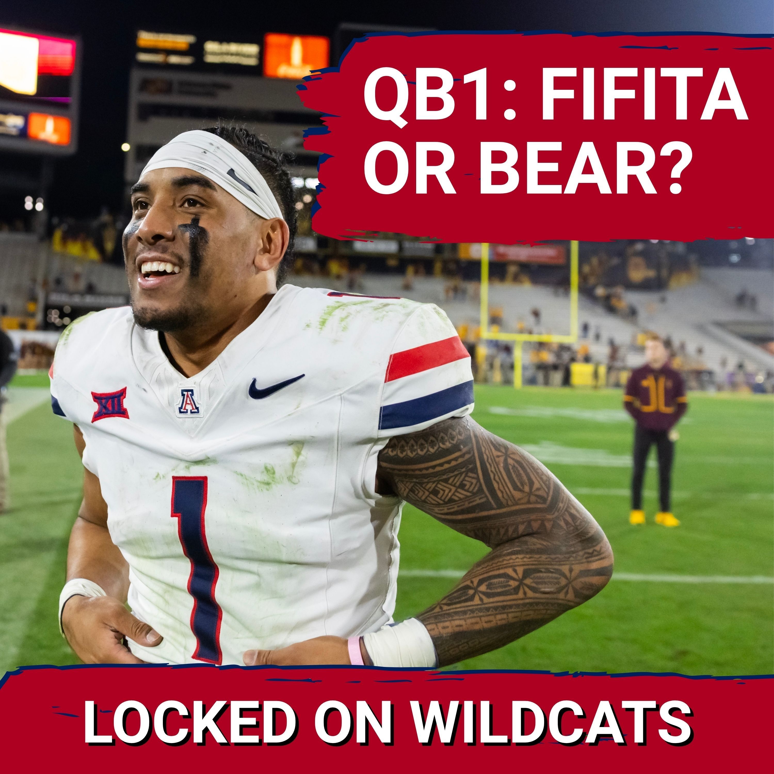 TONE SETTER: BYU vs. Arizona Week 2 Showdown Will DEFINE Big 12 Race—Noah Fifita vs. Bear Bachmeier