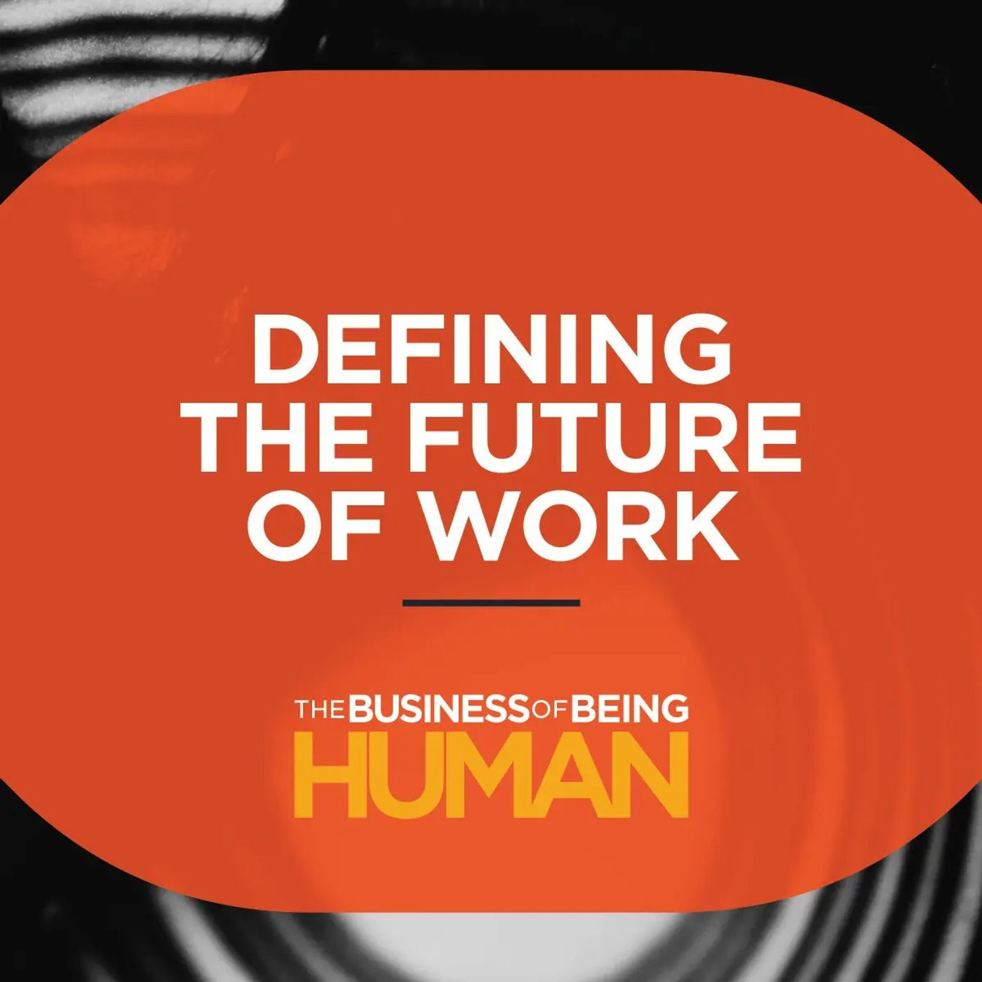 The Business of Being Human