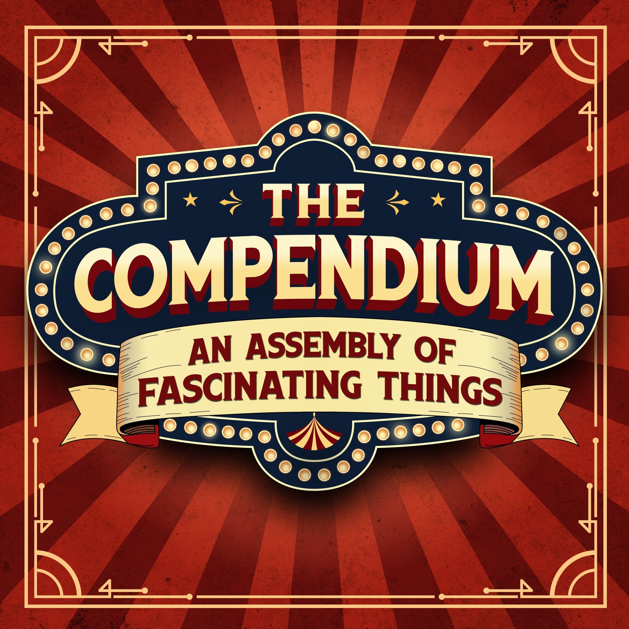 The Compendium: An Assembly of Fascinating Things The Compendium: An Assembly of Fascinating Things