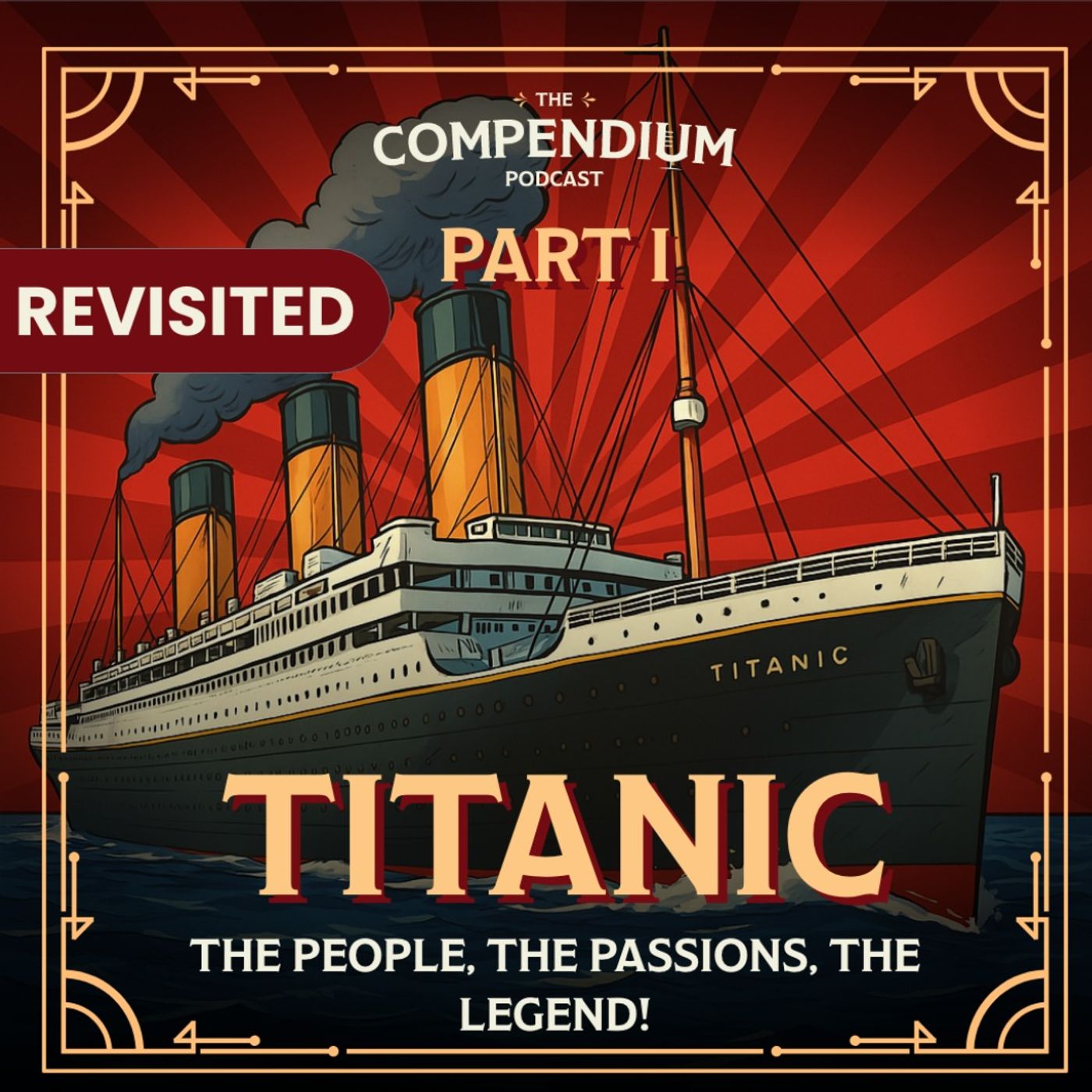 The Titanic Part 1: History Podcast Story of Passengers, Power and the Legend
