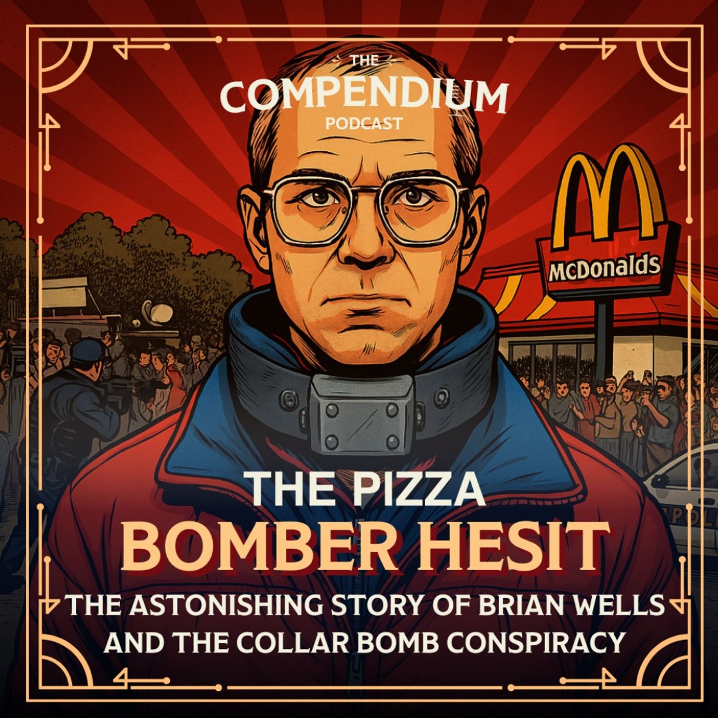 The Pizza Bomber Heist: Bizarre Crimes Behind Brian Wells and the Collar Bomb