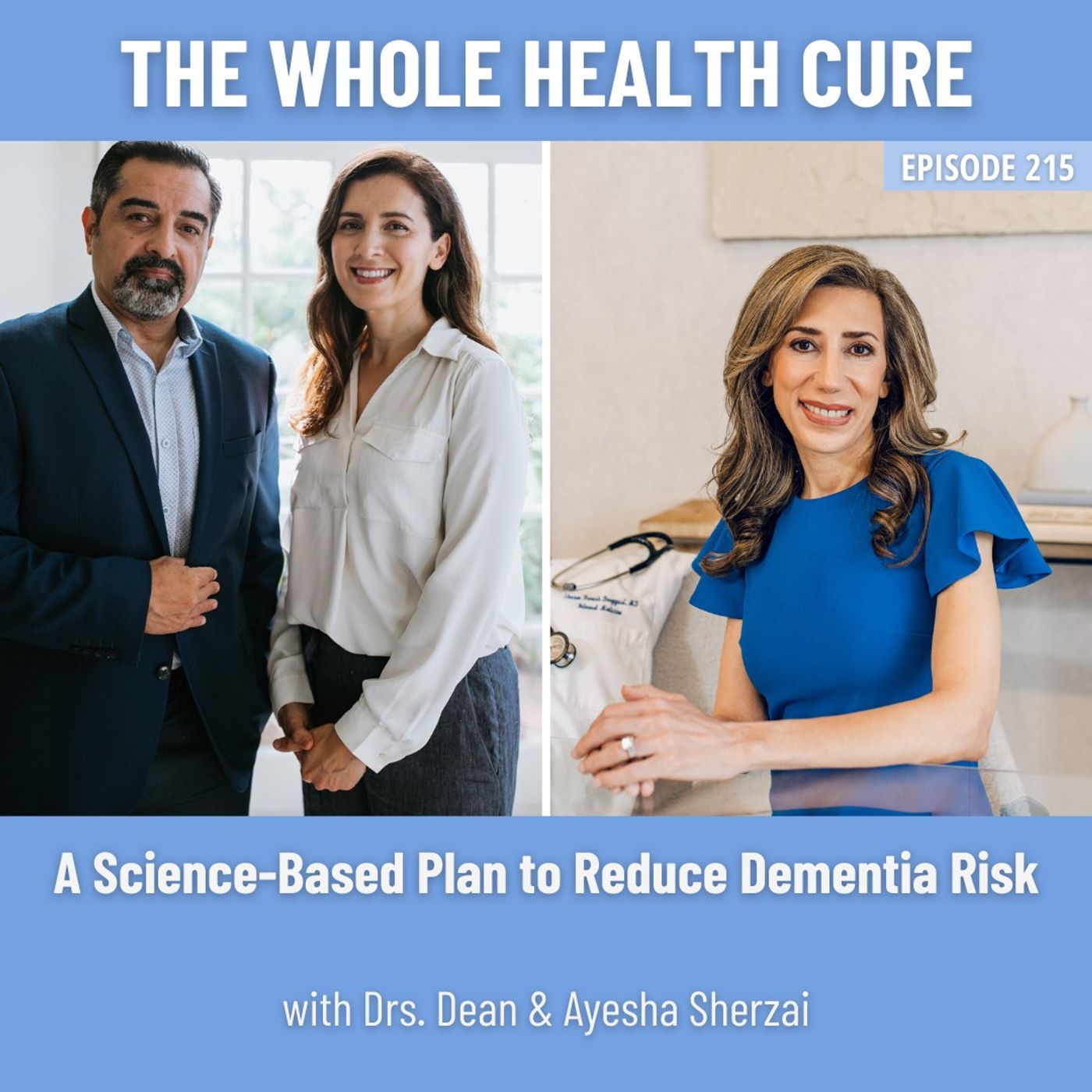 A Science-Based Plan to Reduce Dementia Risk with Drs. Dean & Ayesha Sherzai