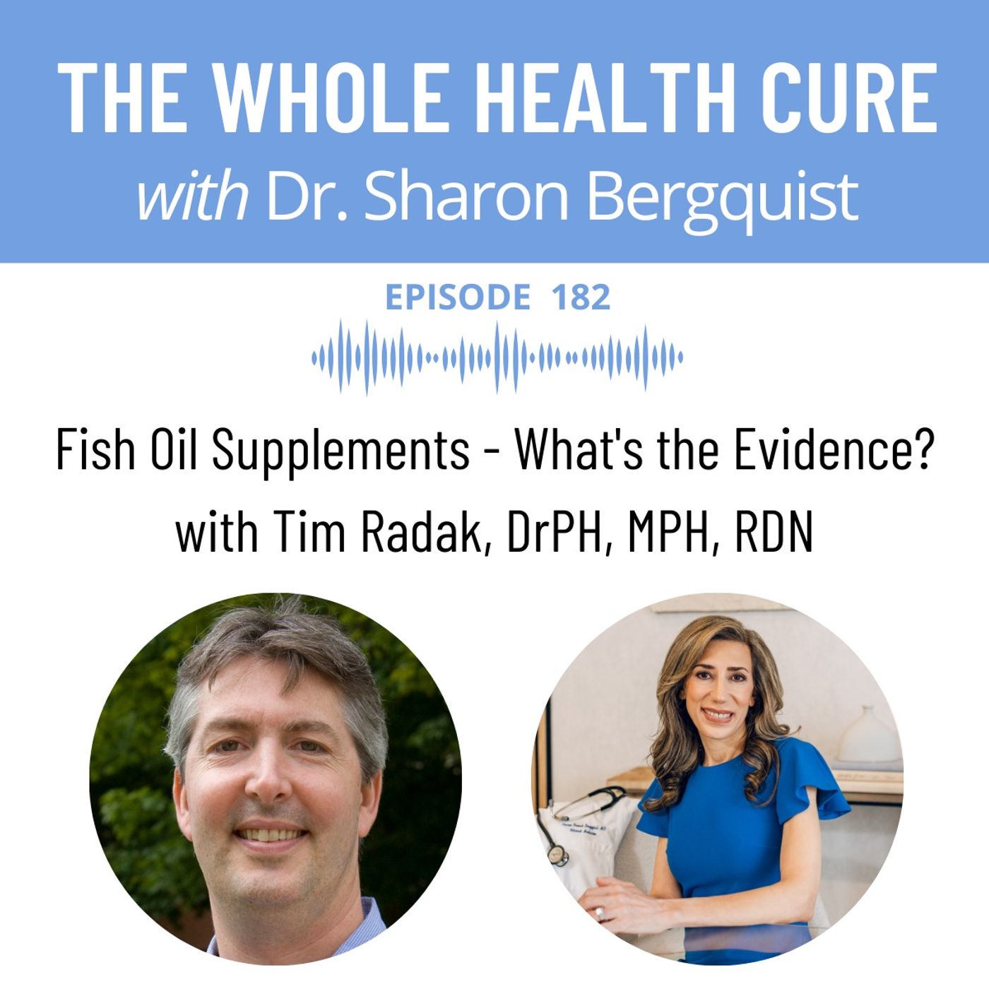 Fish Oil Supplements — What's the Evidence? with Tim Radak, DrPH, MPH, RDN